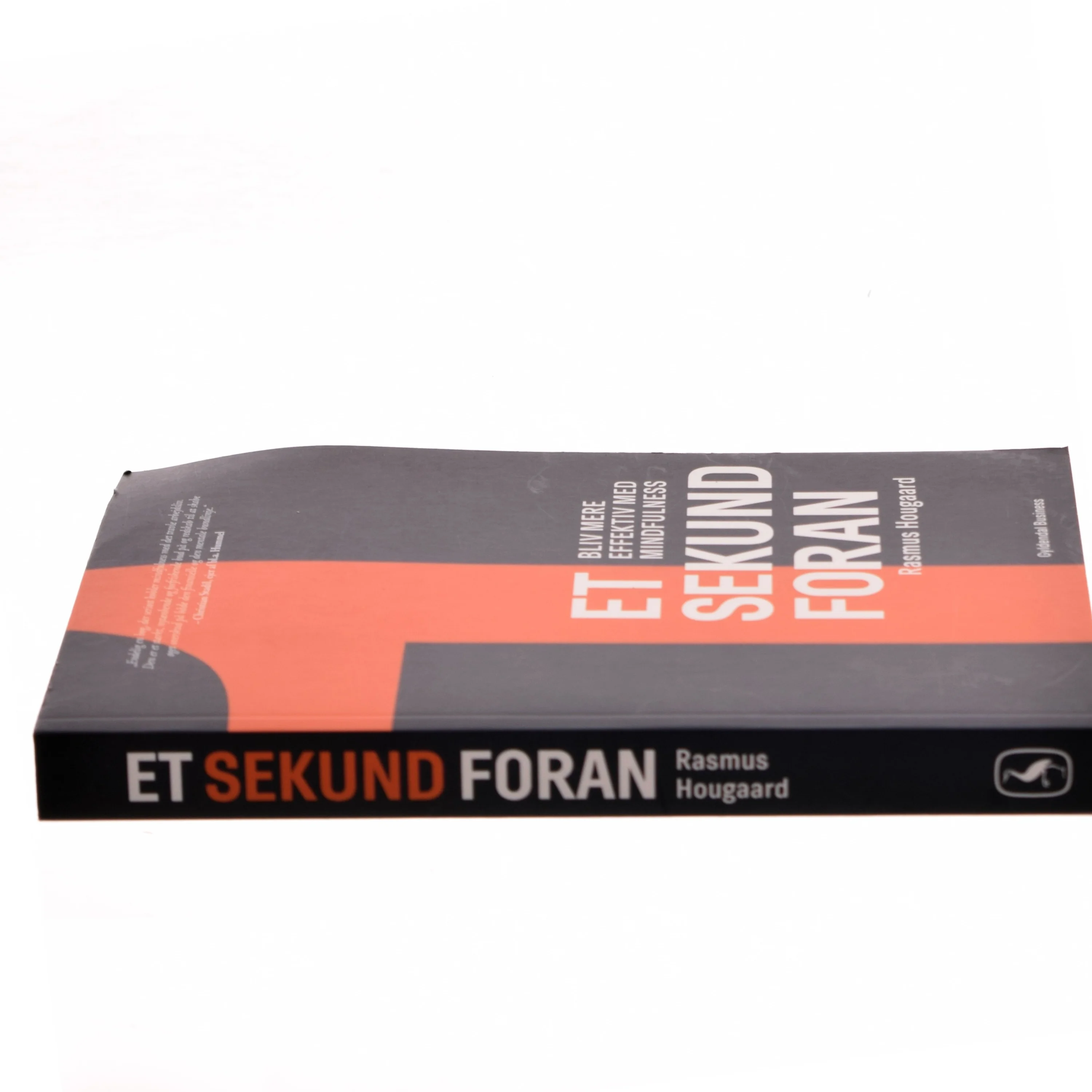 Et sekund foran- Bliv mere effektiv med mindfulness Af Rasmus Hougaard