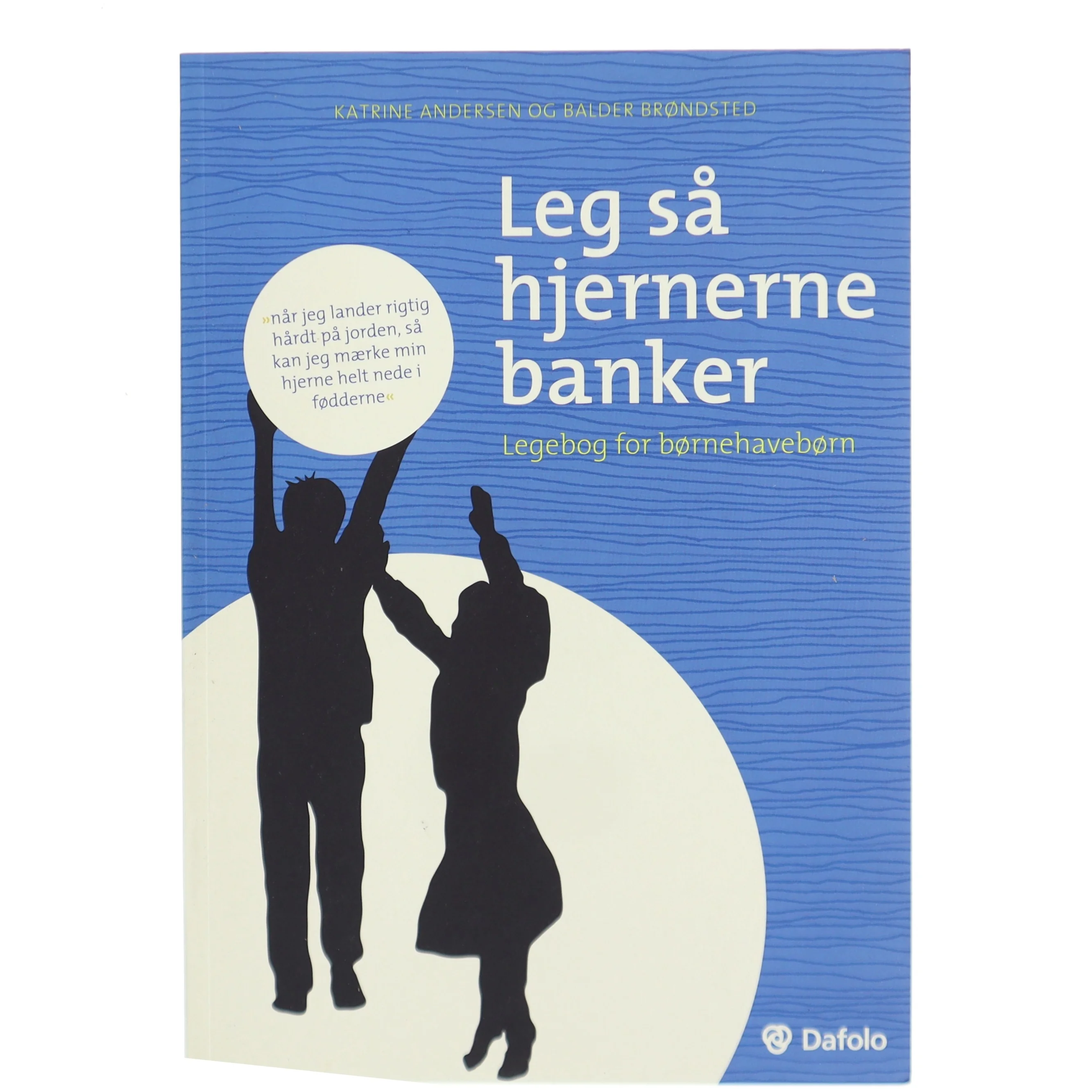 Leg så hjernerne banker : legebog for børnehavebørn af Katrine Andersen (Bog)