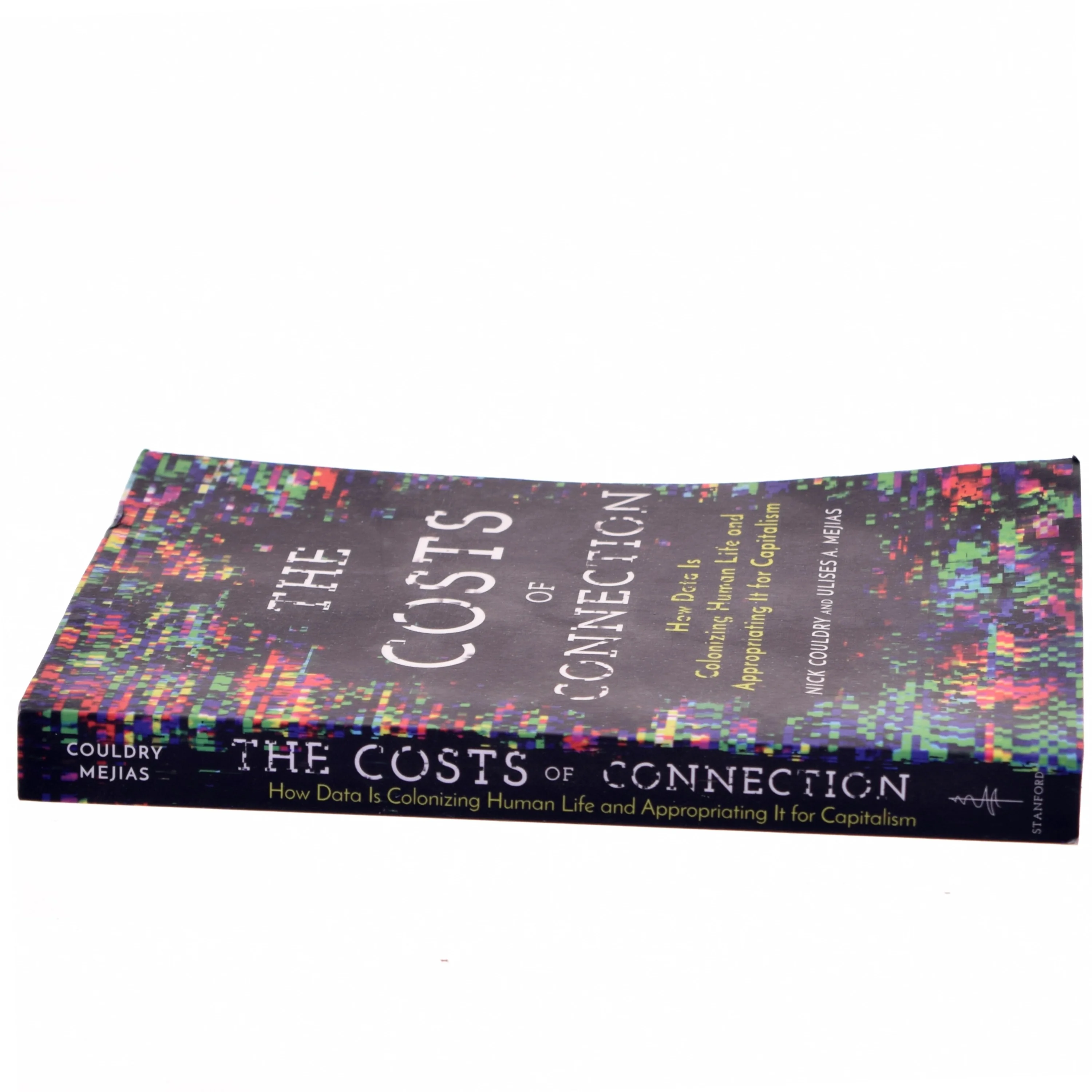 The costs of connection : How data is colonizing human life and appropriating it for capitalism (Bog)