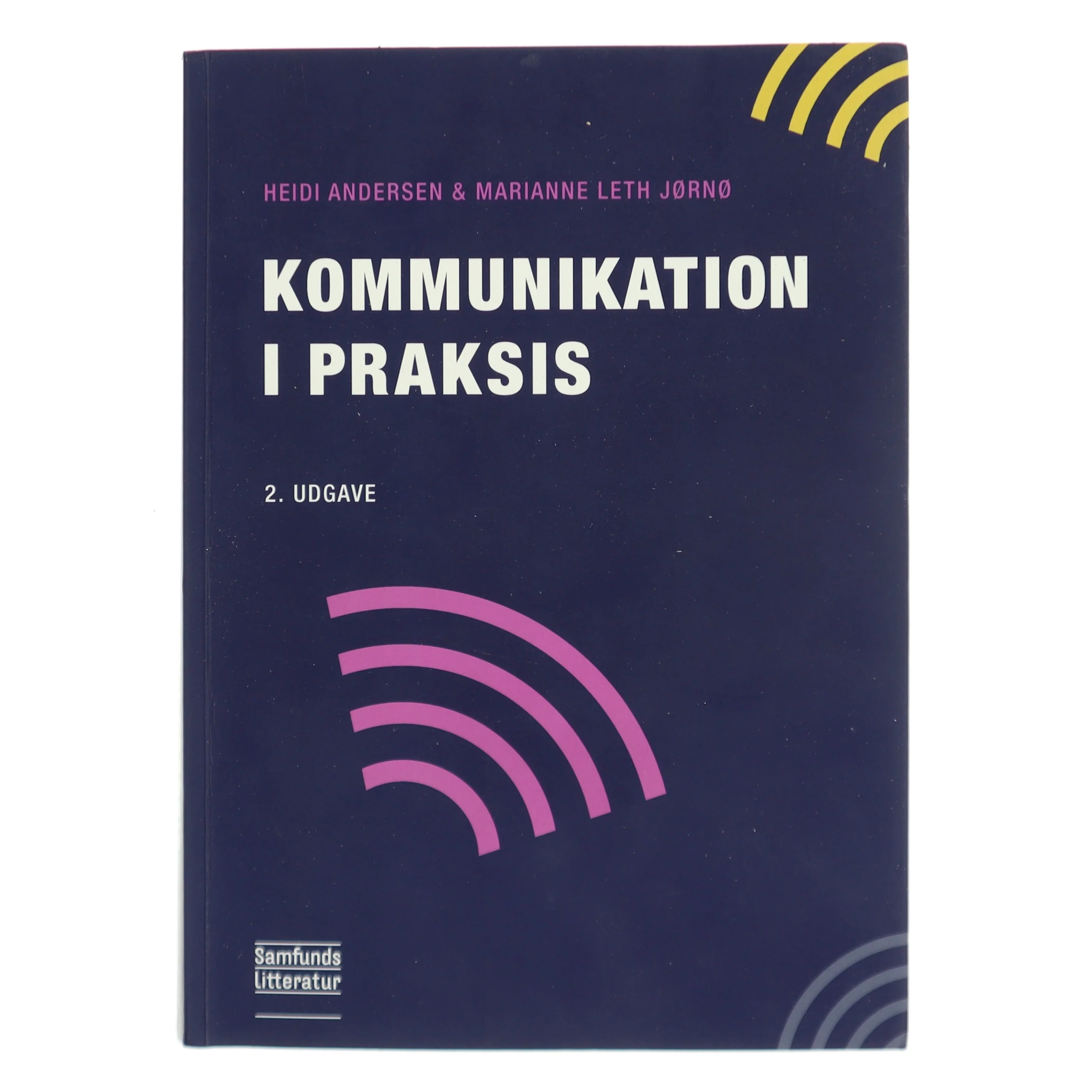 Kommunikation i praksis af Heidi Andersen (f. 1971-05-10) (Bog)