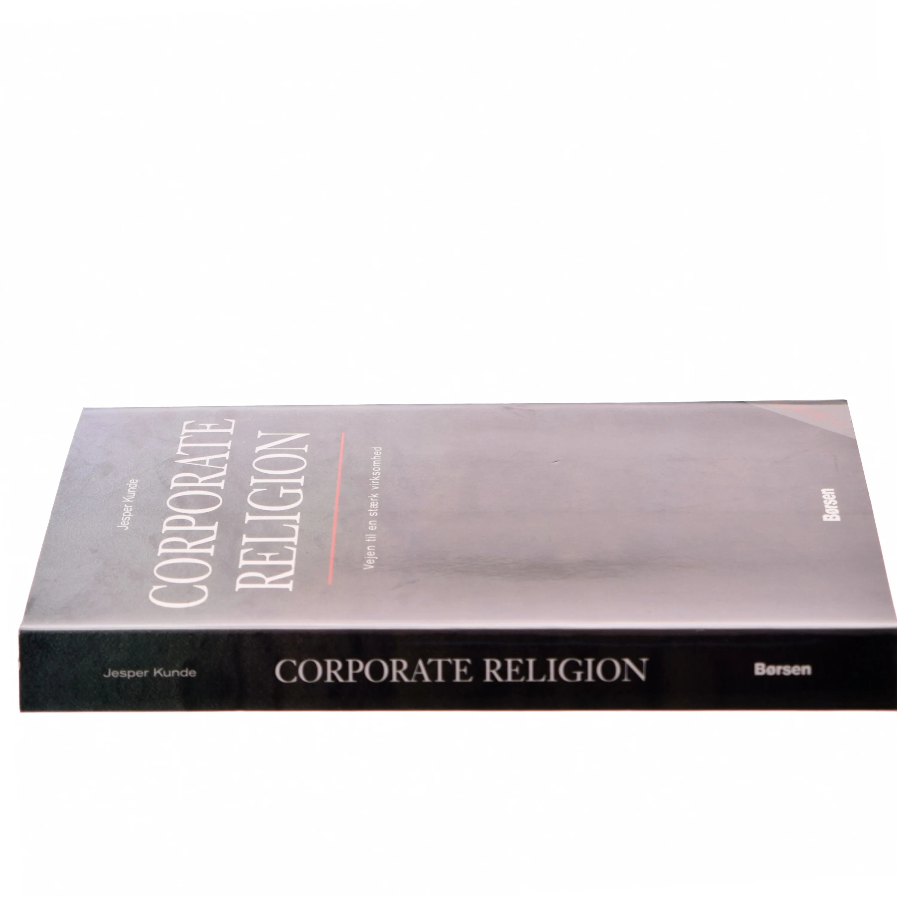 Corporate Religion : vejen til en stærk virksomhed af Jesper Kunde (Bog)
