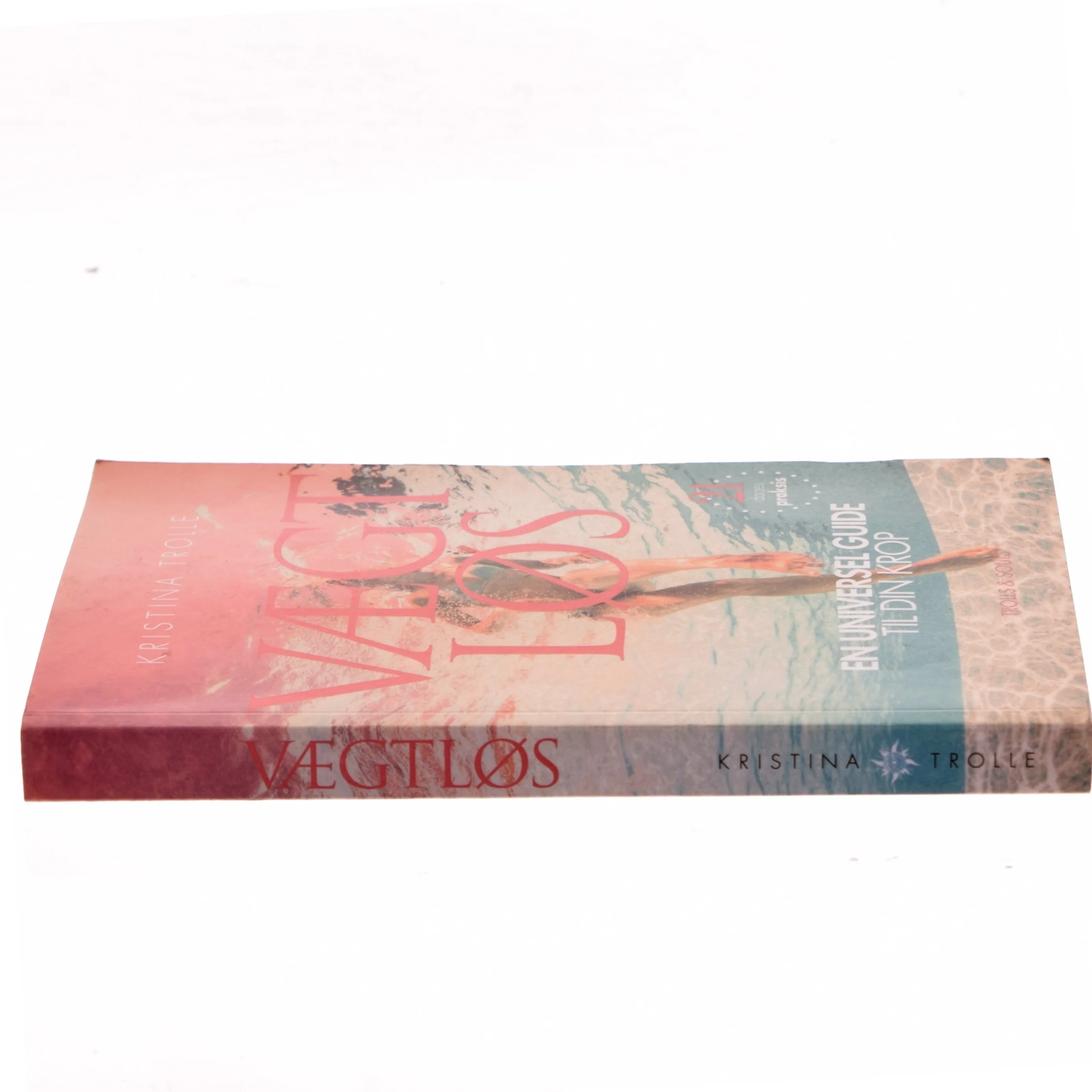 Vægtløs : en universel guide til din krop af Kristina Trolle (Bog)