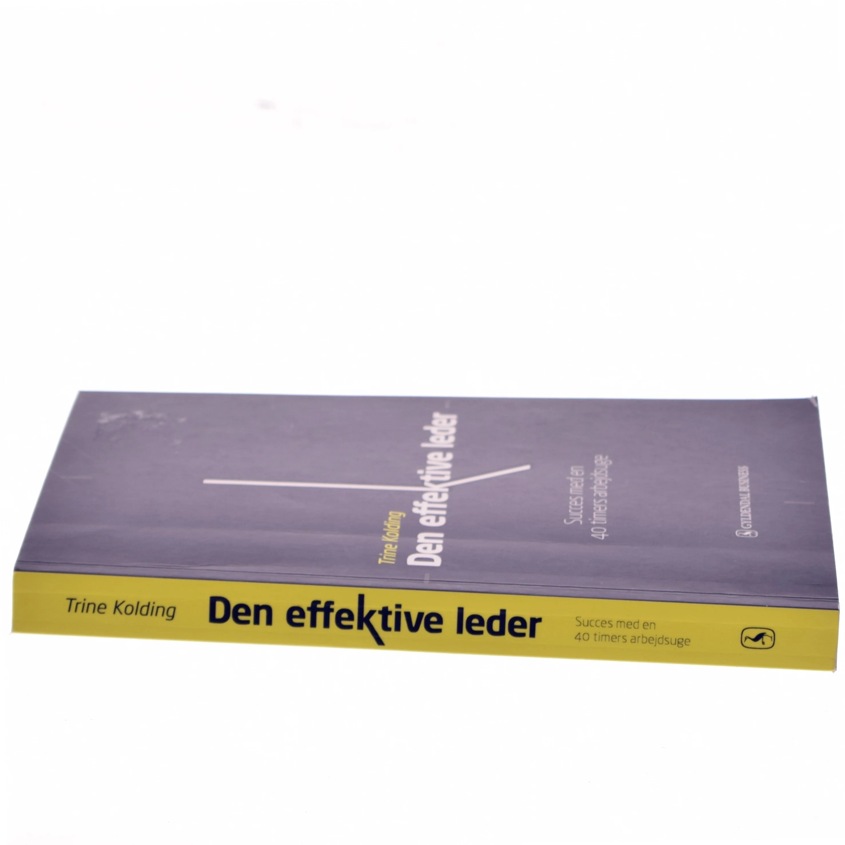 Den effektive leder : succes med en 40 timers arbejdsuge af Trine Kolding (Bog)