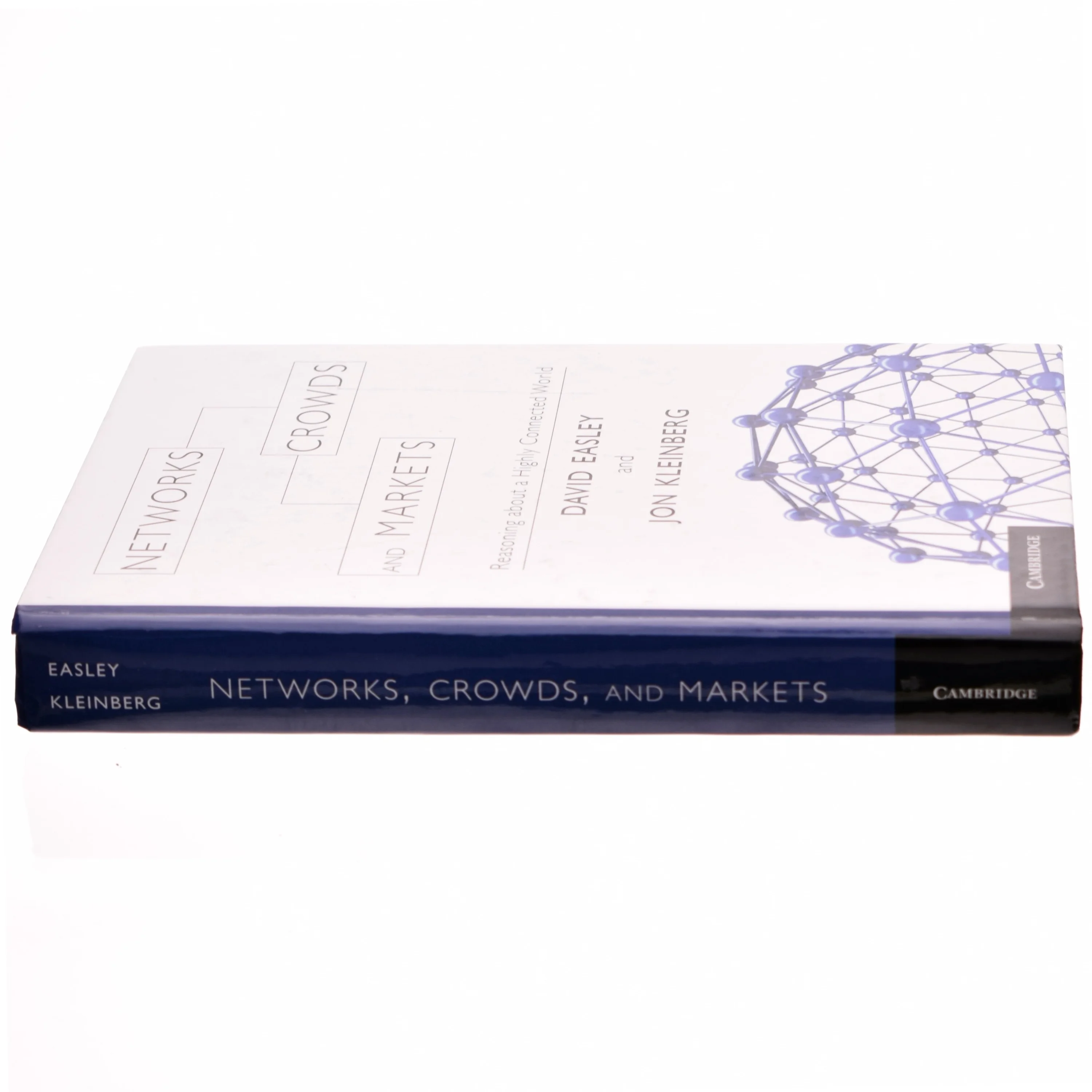 Networks, crowds, and markets : reasoning about a highly connected world by D. Easley and J. Kleinberg (Bog)