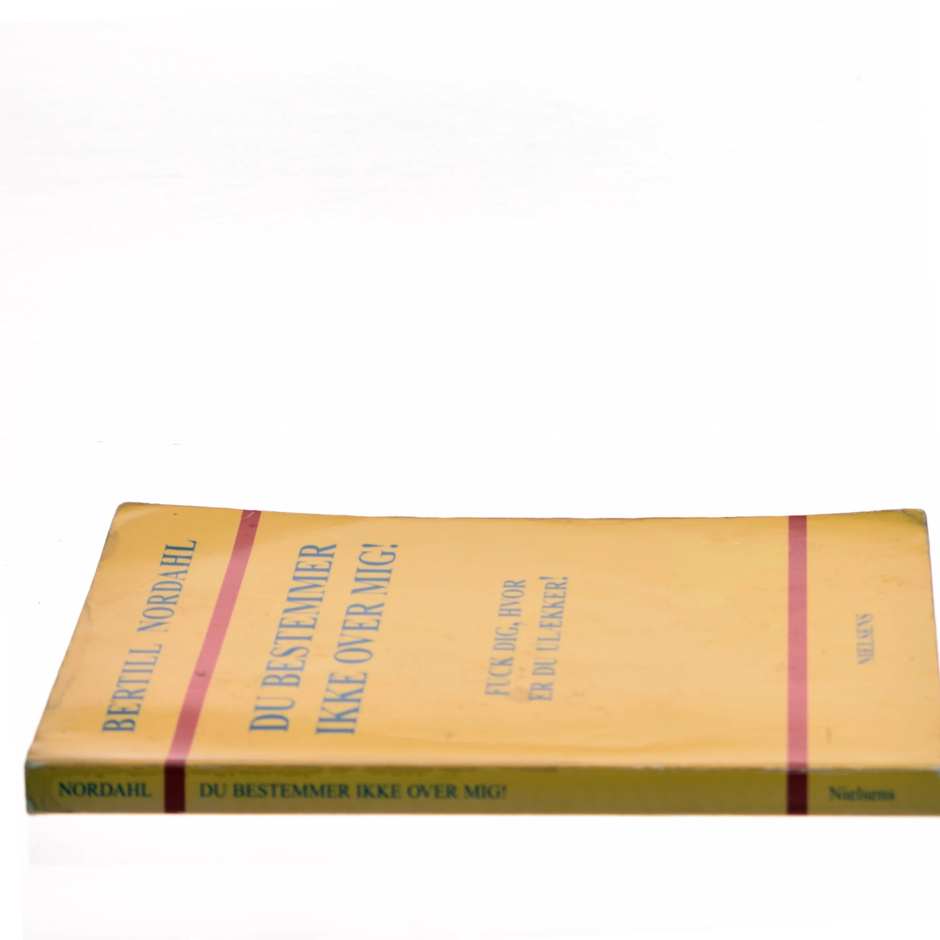 Du bestemmer ikke over mig! : fuck dig, hvor er du ulækker! : om fraværet af voksenhed i børn og unges liv af Bertill Nordahl (Bog)