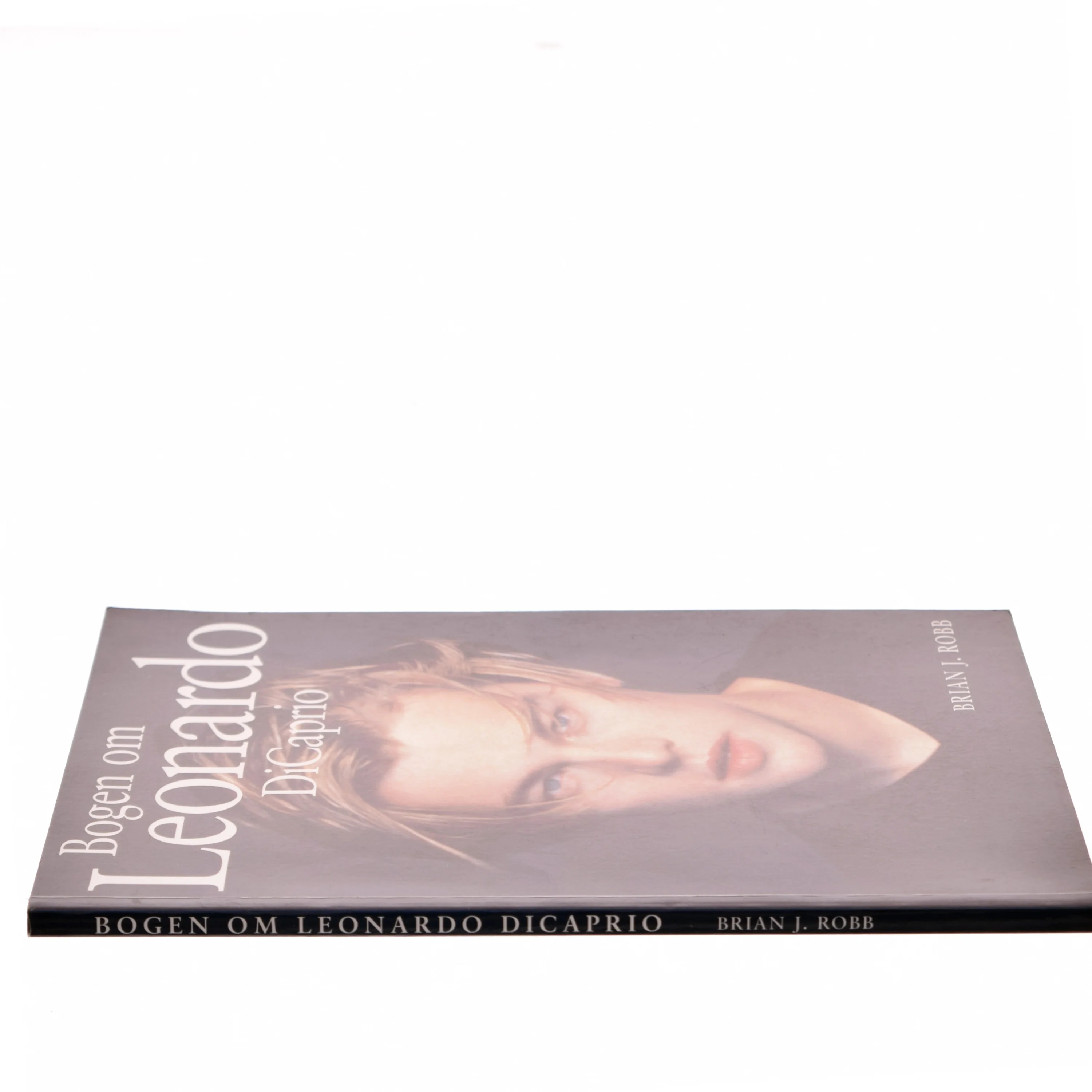 Bogen om Leonardo DiCaprio af Brian J. Robb (Bog)