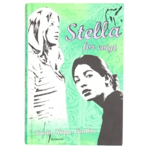 Stella for evigt af Karin Kinge Lindboe (Bog)