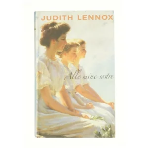 Alle mine søstre af Judith Lennox (Bog)