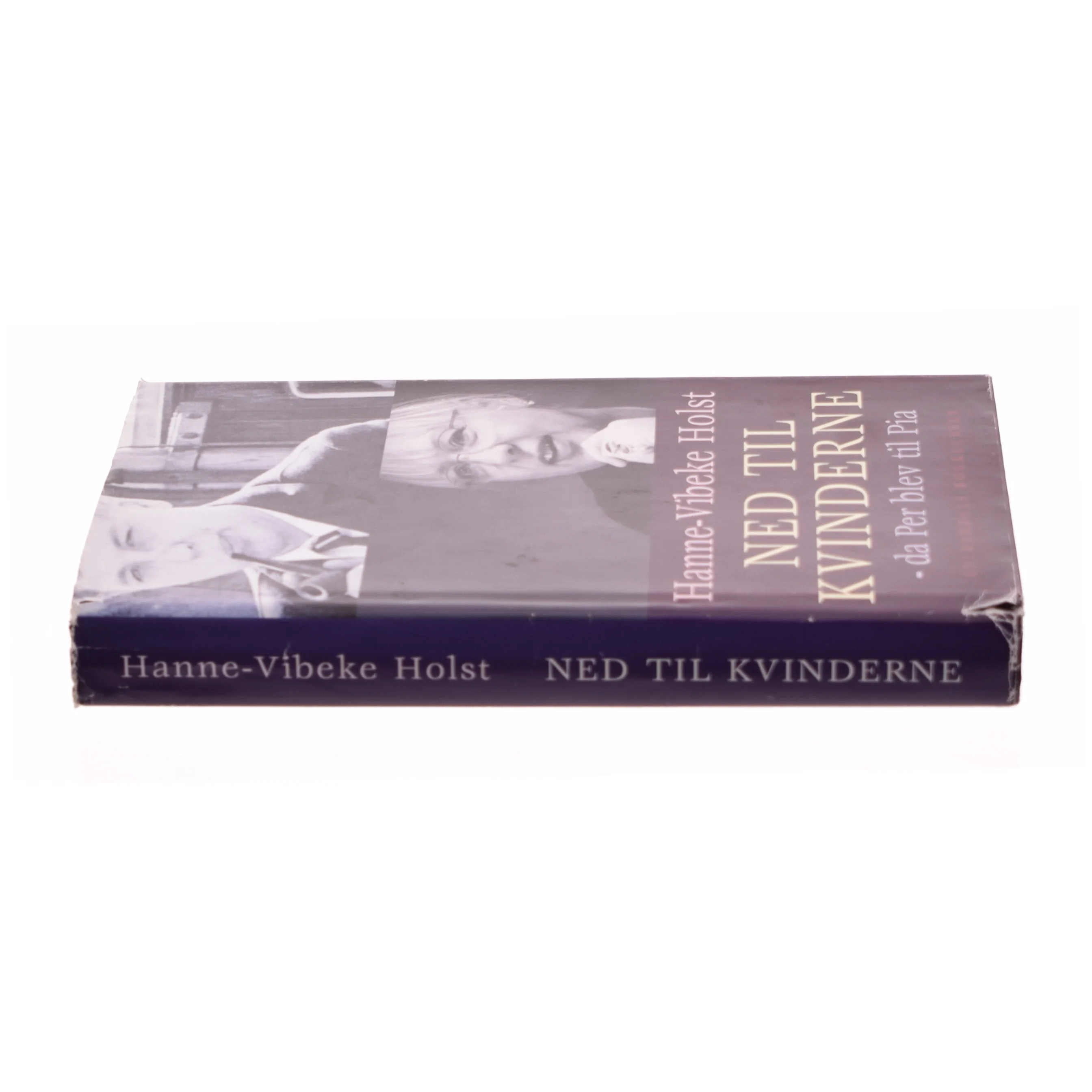 Ned til Kvinderne- da Per blev til Pia af Hanne-Vibeke Holst