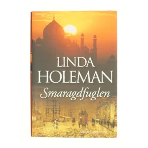 Smaragdfuglen : roman af Linda Holeman (Bog)