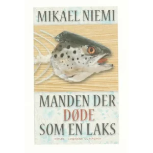 Manden der døde som en laks : roman af Mikael Niemi (Bog)