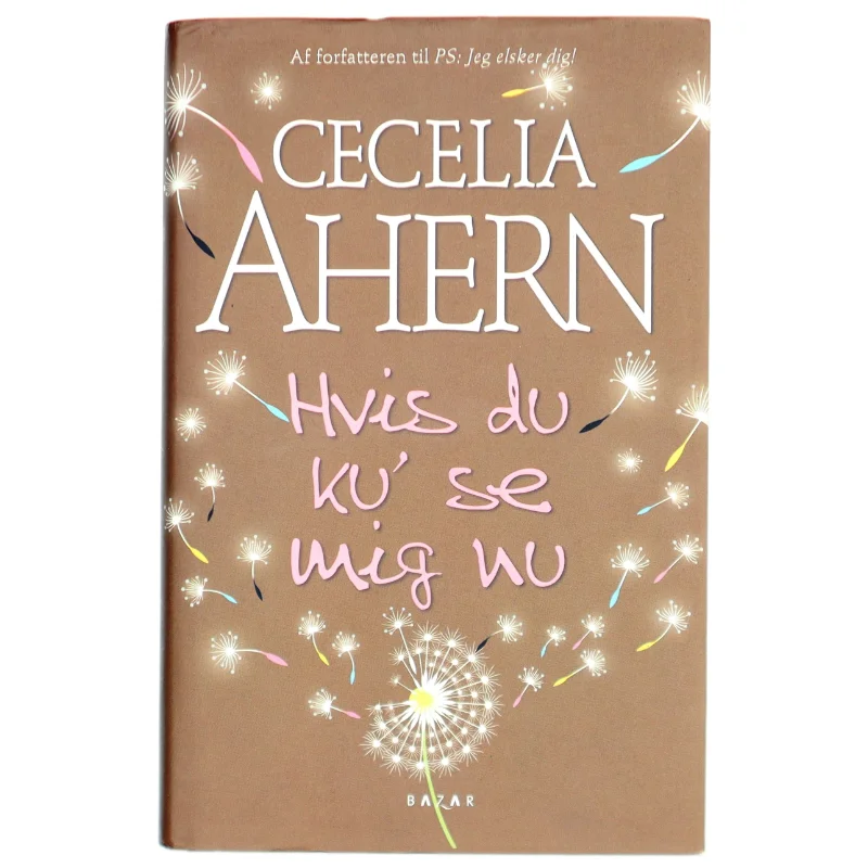 Hvis du ku' se mig nu af Cecelia Ahern (Bog)