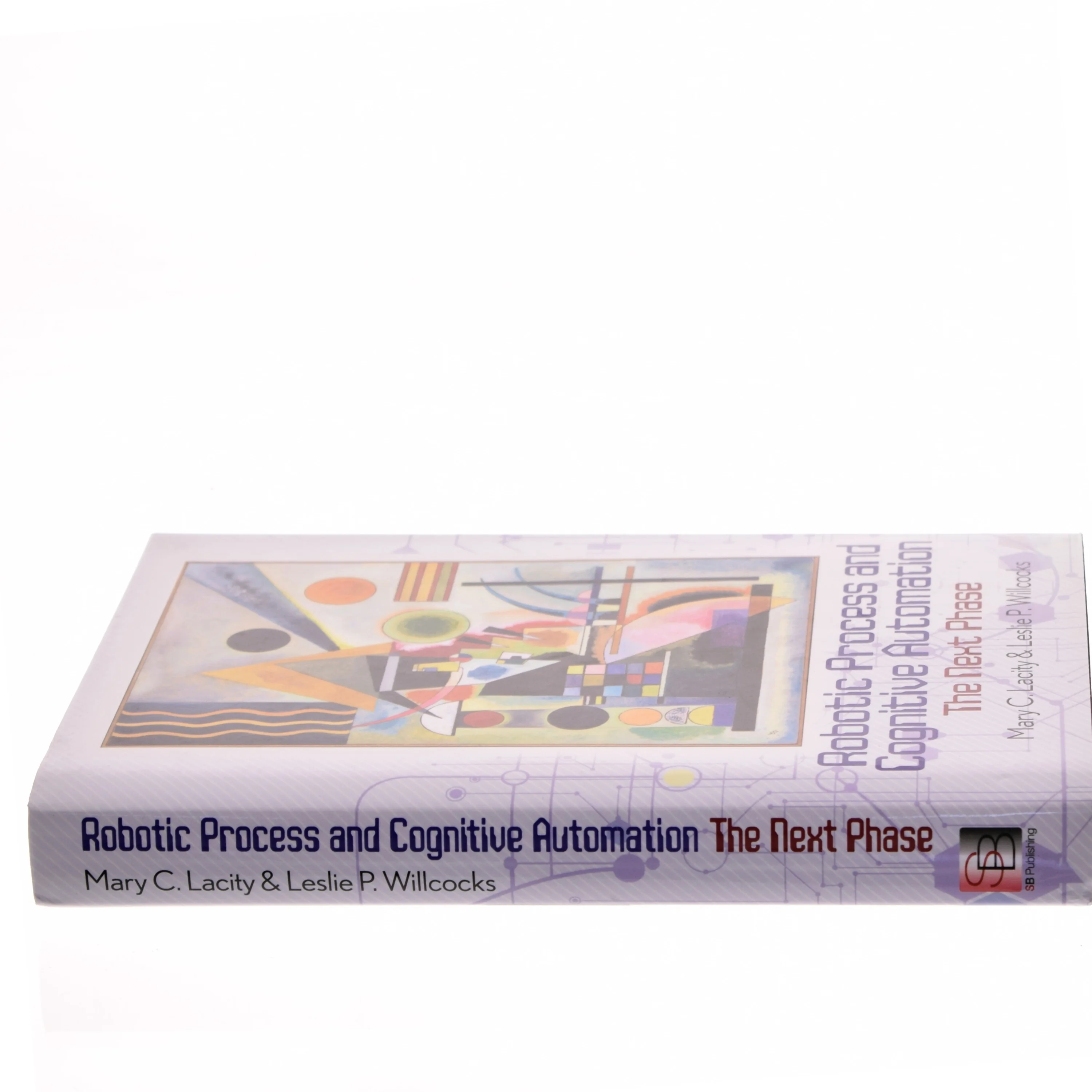 Robotic Process and Cognitive Automation: The Next Phase (Bog)