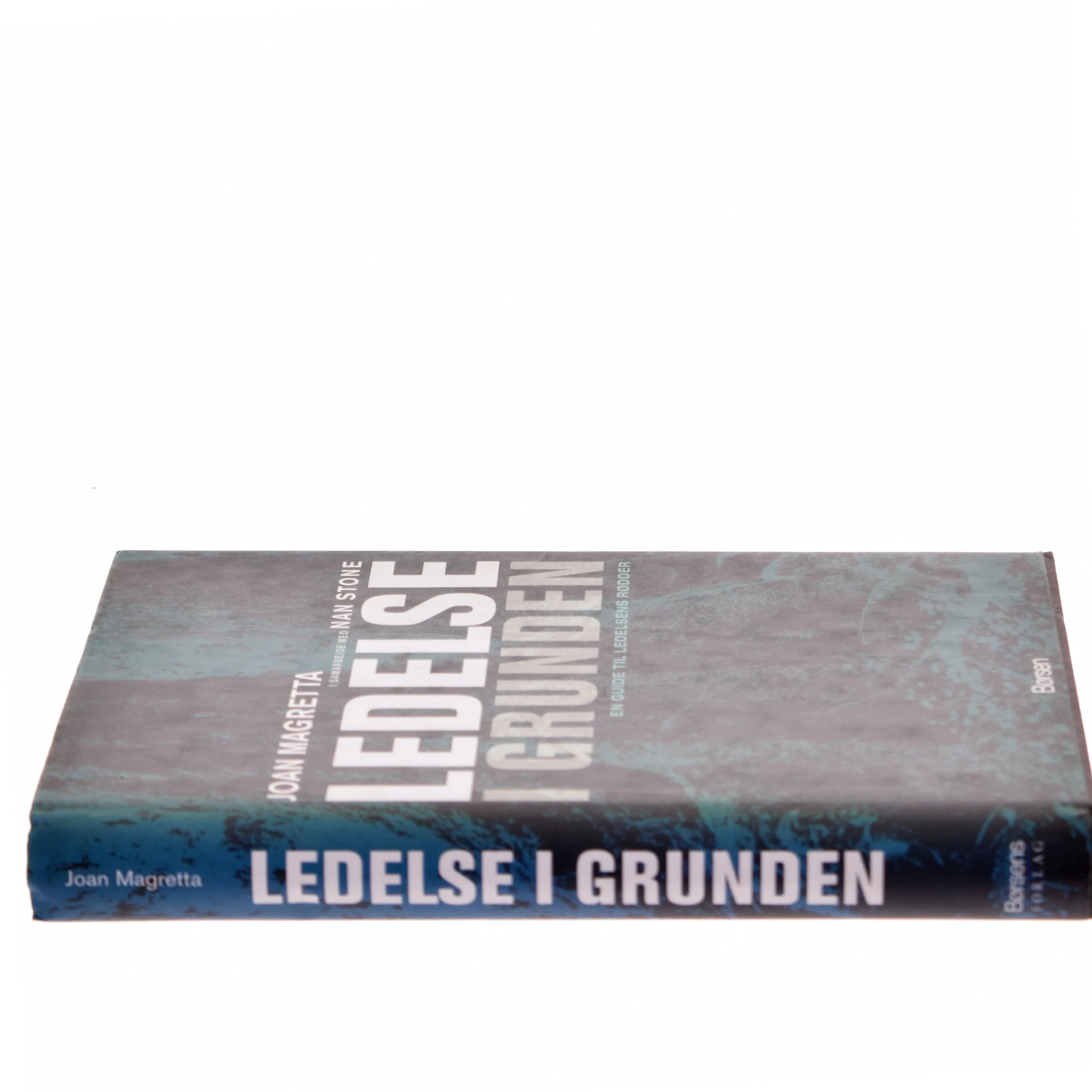 Ledelse i grunden : en guide til ledelsens rødder (Bog)