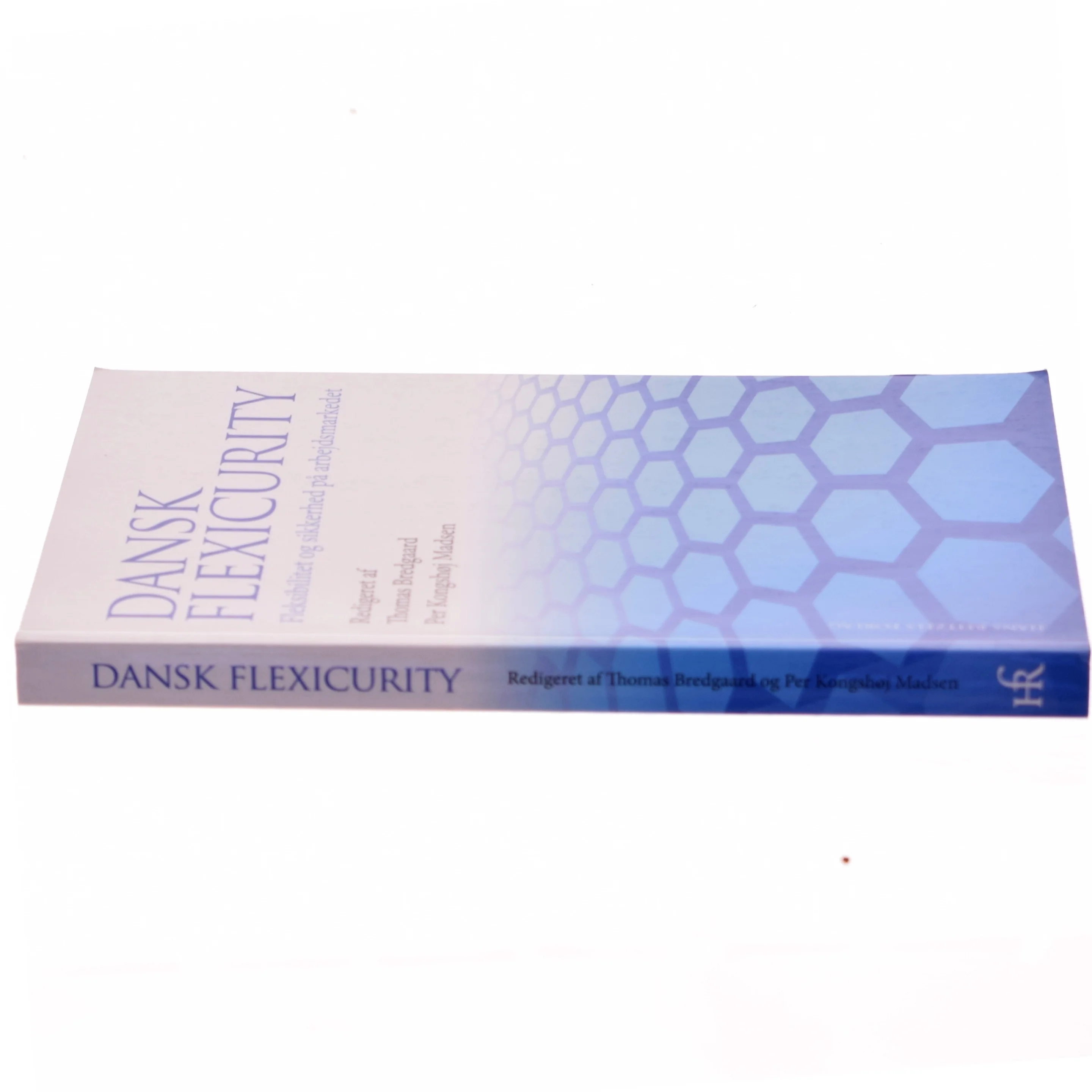 Dansk flexicurity : fleksibilitet og sikkerhed på arbejdsmarkedet (Bog)