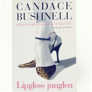 Lipgloss junglen af Candace Bushnell (Bog)