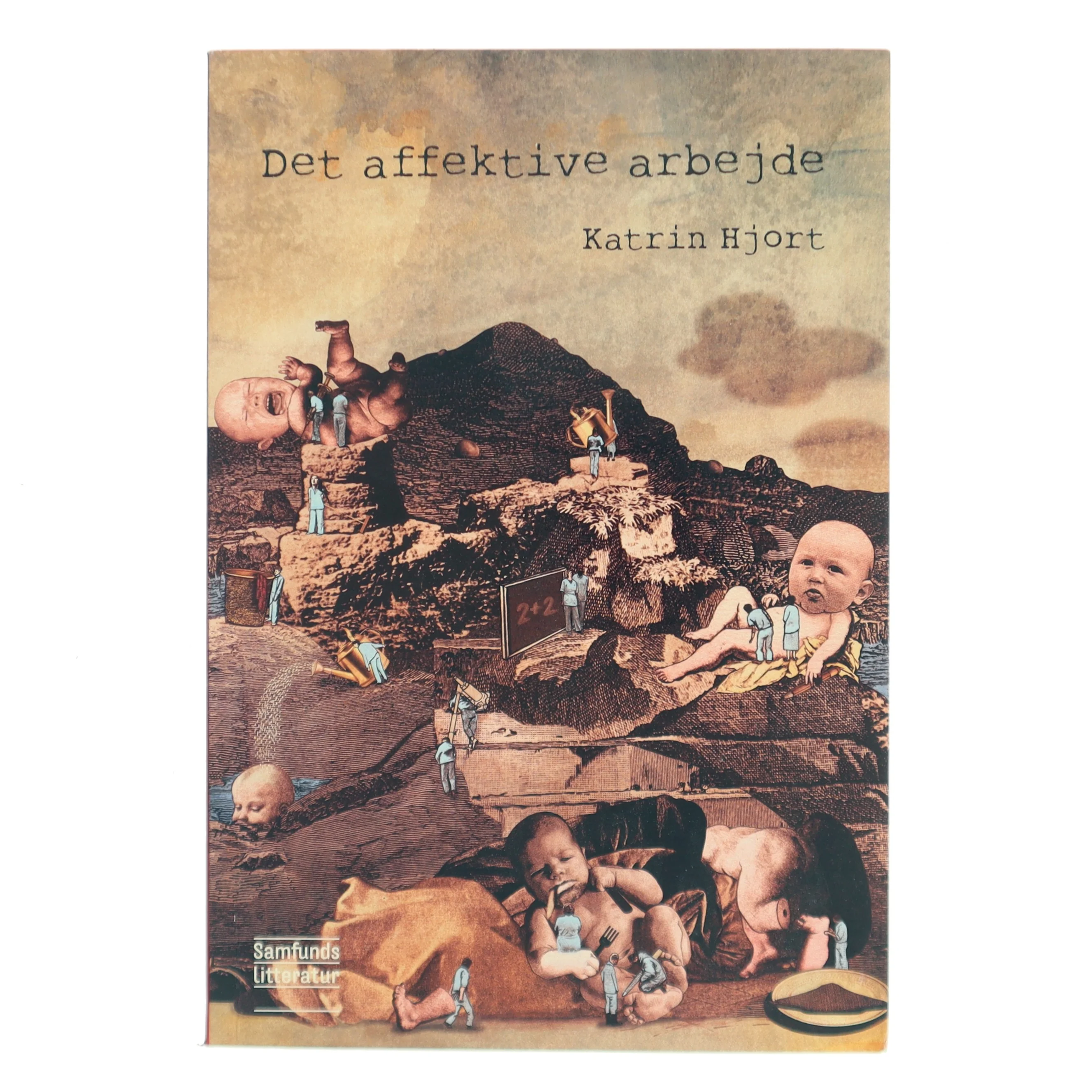 Det affektive arbejde af Katrin Hjort (Bog)