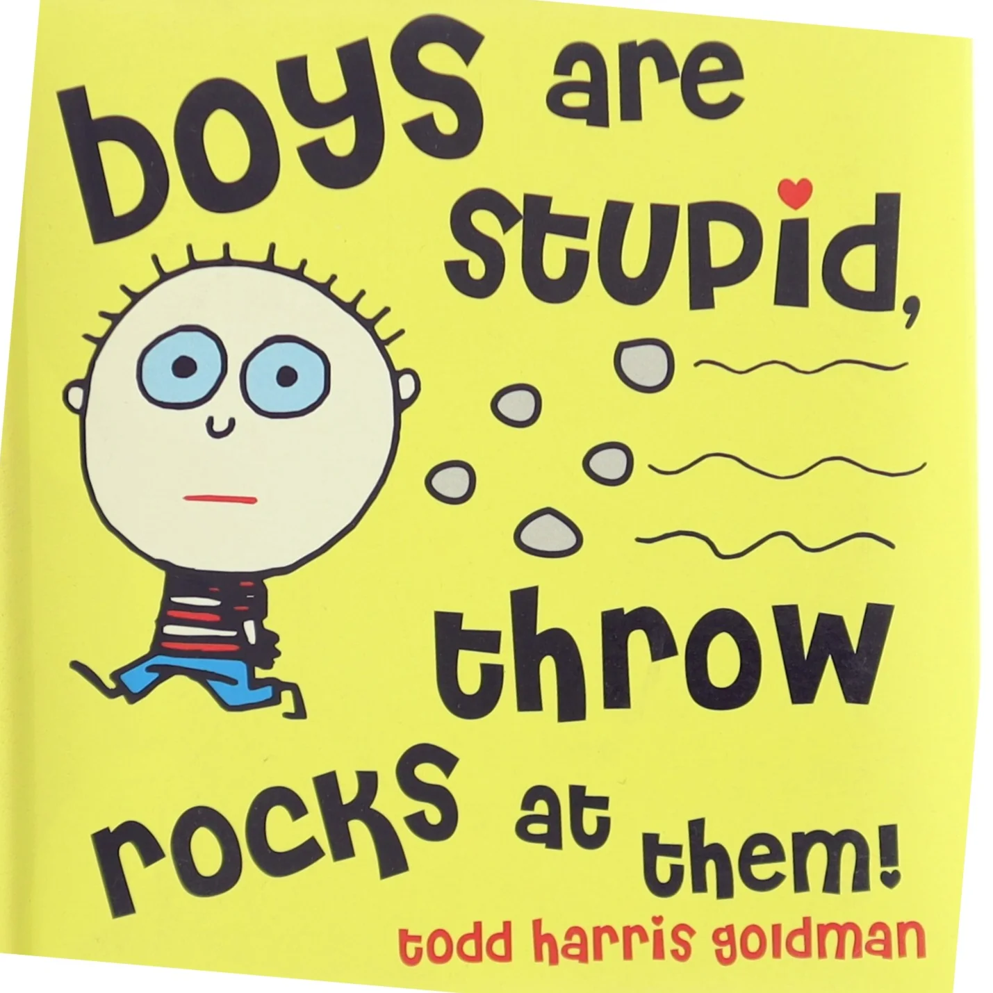 Boys Are Stupid, Throw Rocks at Them! af Todd Harris Goldman (Bog)