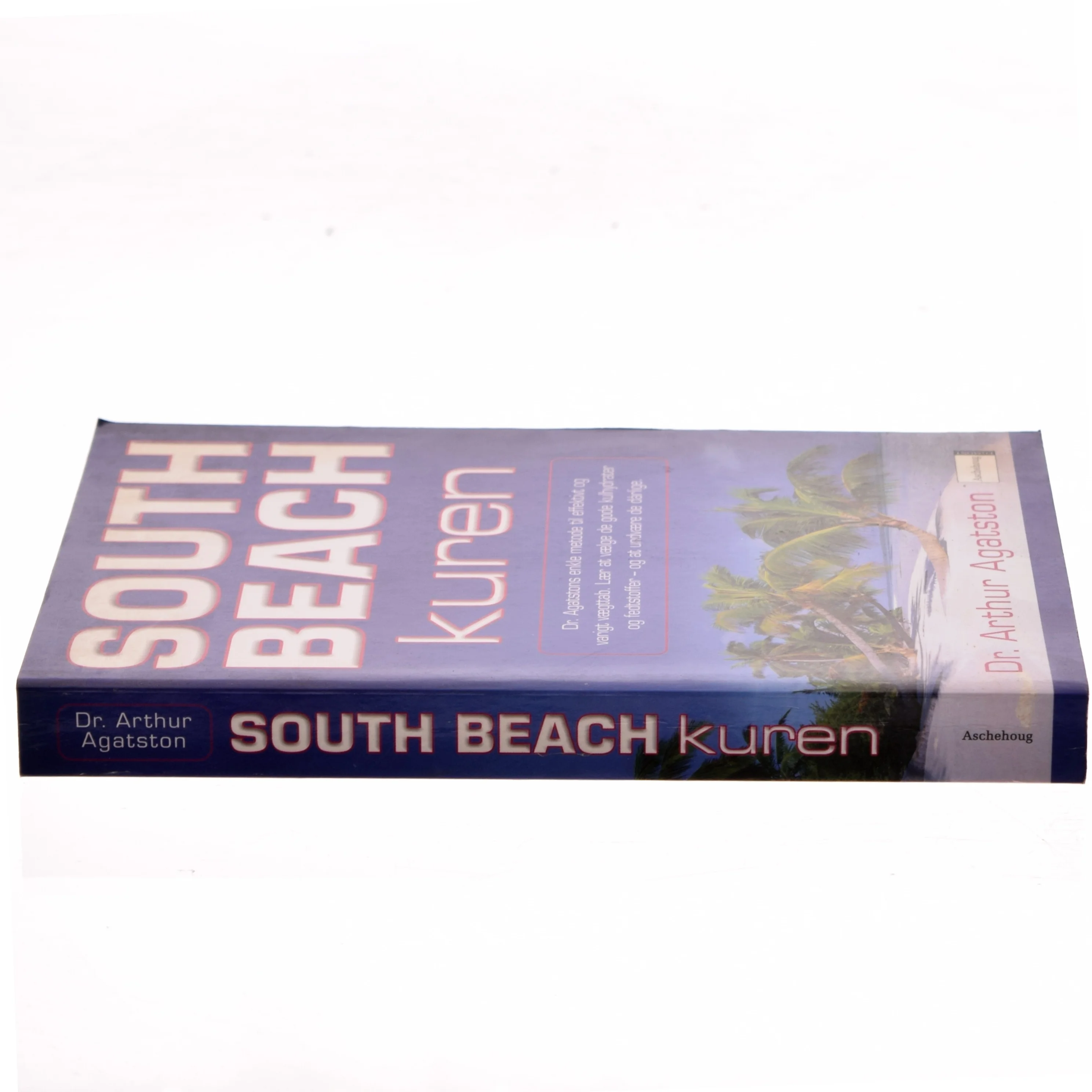 South Beach kuren : dr. Agatstons enkle metode til effektivt og varigt vægttab : lær at vælge de gode kulhydrater og fedtstoffer - og at undvære de dårlige af Arthur Agatston (Bog)