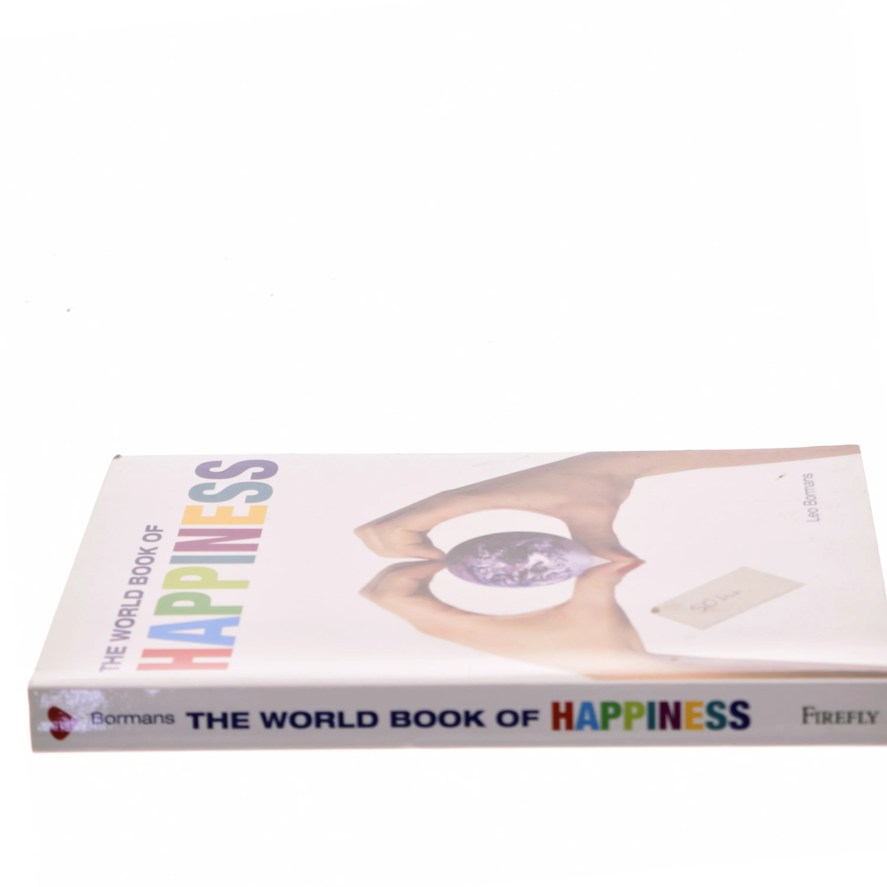 The world book of happiness : the knowledge and wisdom of one hundred happiness professors from all around the world af Leo Bormans (Bog)