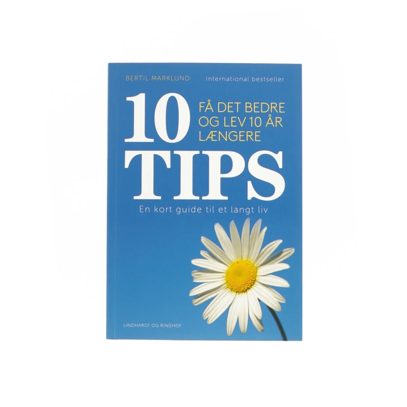 10 tips - En kort guide til et langt liv af Bertil Marklund (Bog)