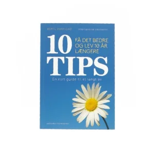 10 tips - En kort guide til et langt liv af Bertil Marklund (Bog)