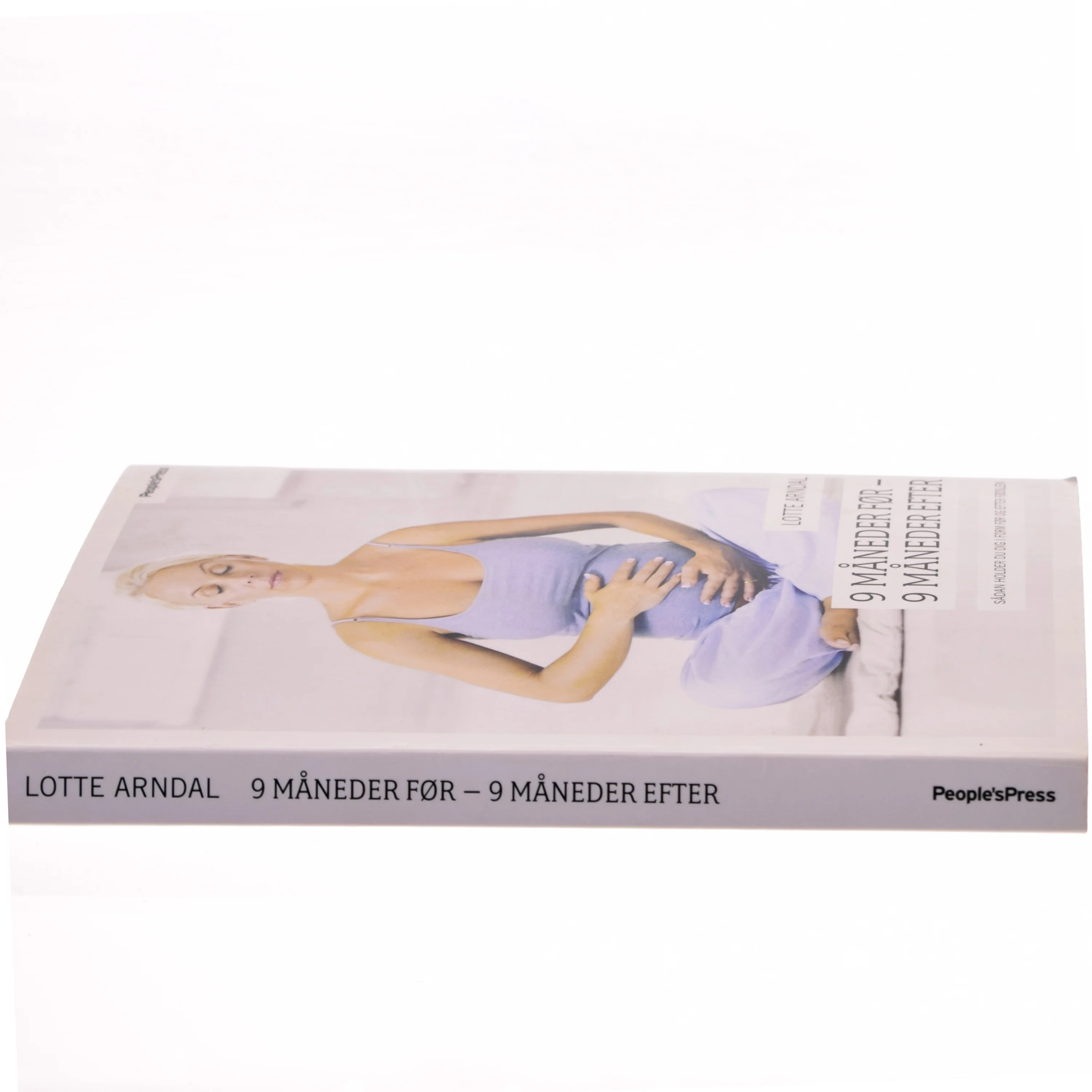 9 måneder før - 9 måneder efter : sådan holder du dig i form før og efter fødslen af Lotte Rye Arndal (Bog)