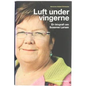 Luft under vingerne : en biografi om Susanne Larsen af Marianne Schjøtt Rohweder (Bog)