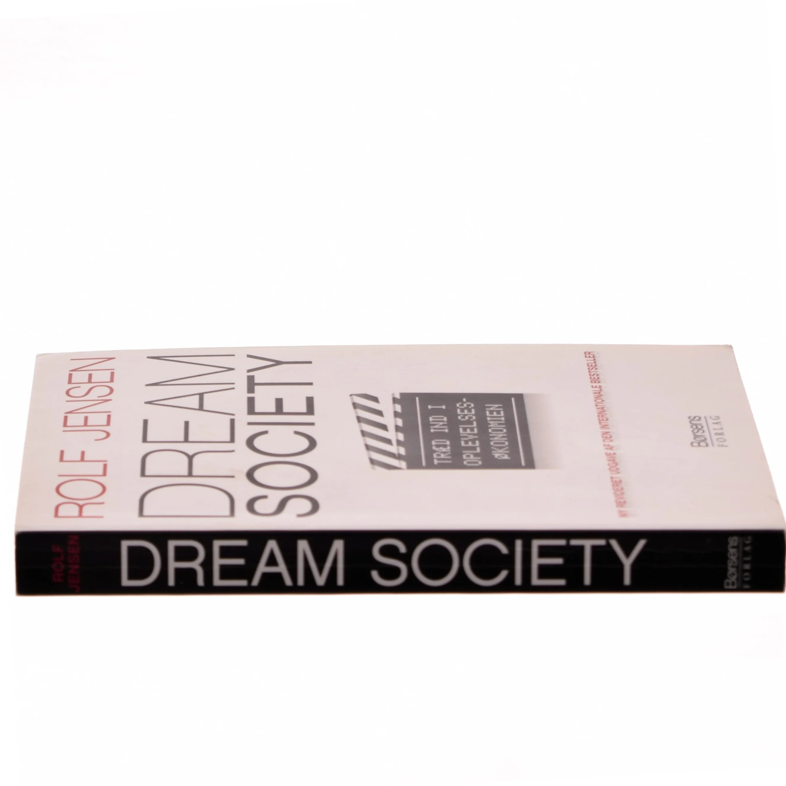 Dream society : træd ind i oplevelsesøkonomien af Rolf Jensen (f. 1942) (Bog)