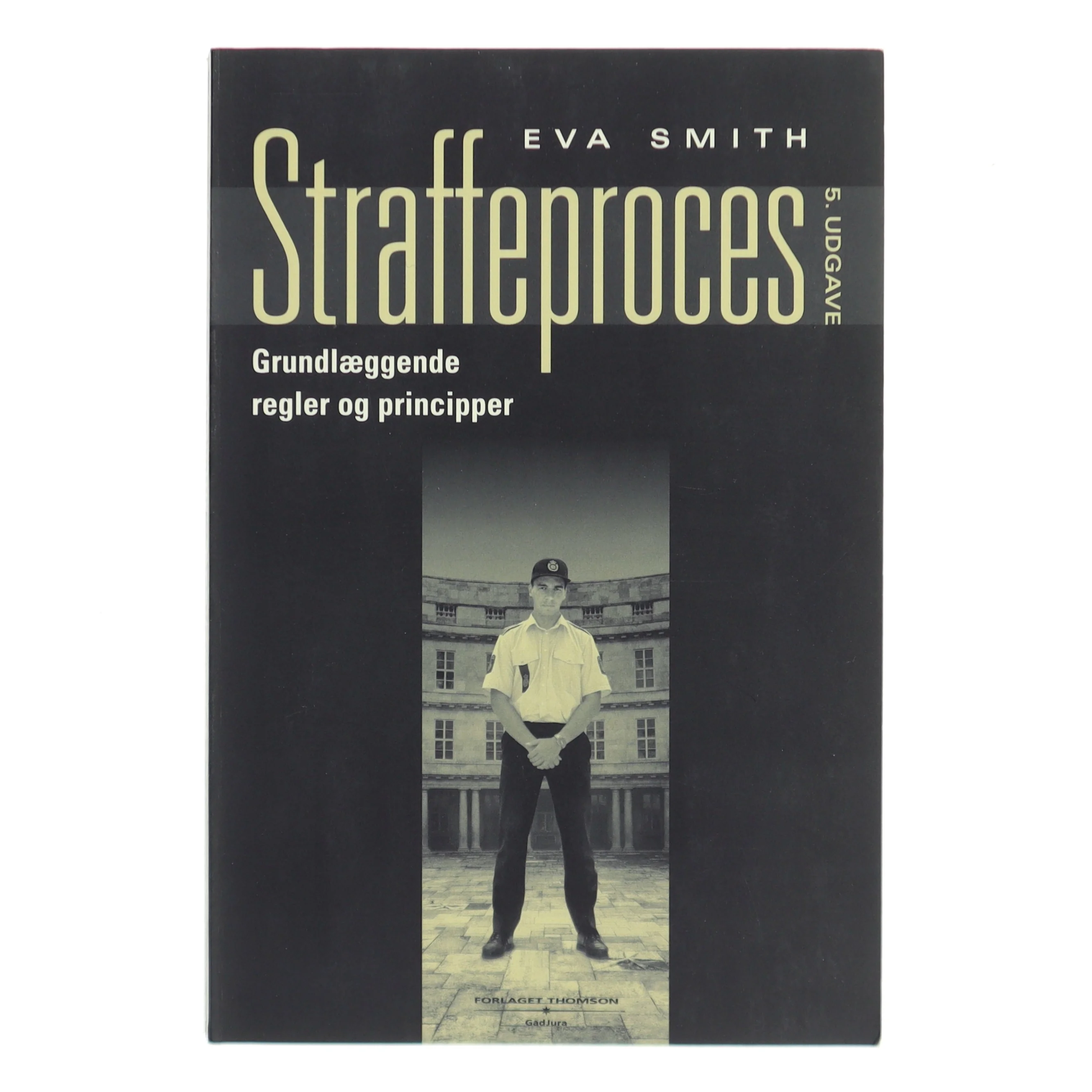 Straffeproces : grundl&aelig;ggende regler og principper af Eva Smith (Bog)