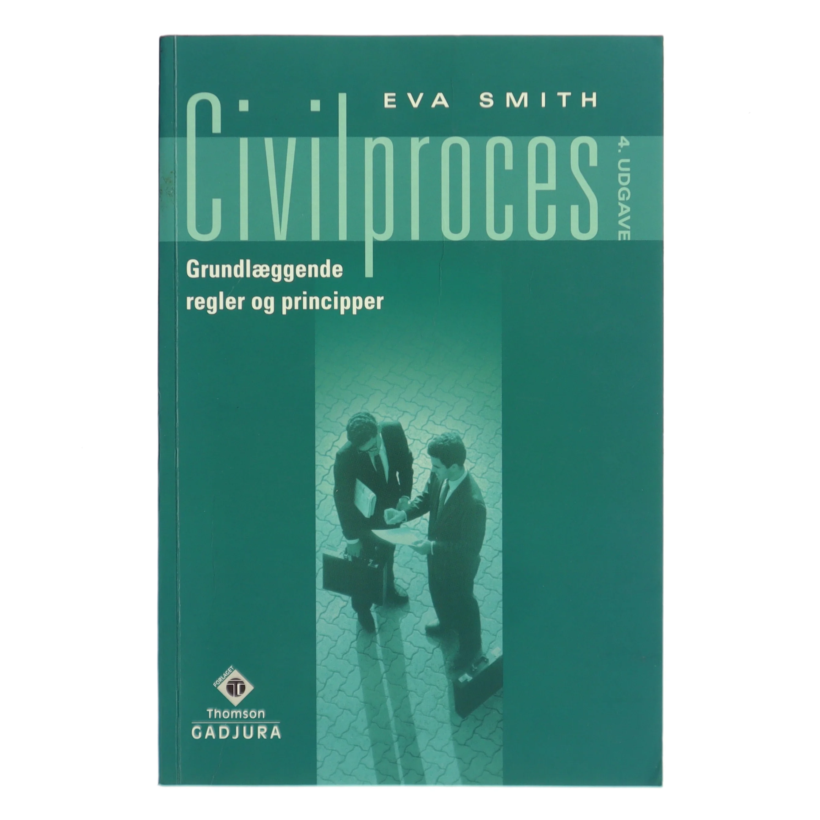 Civilproces : grundl&aelig;ggende regler og principper af Eva Smith (Bog)