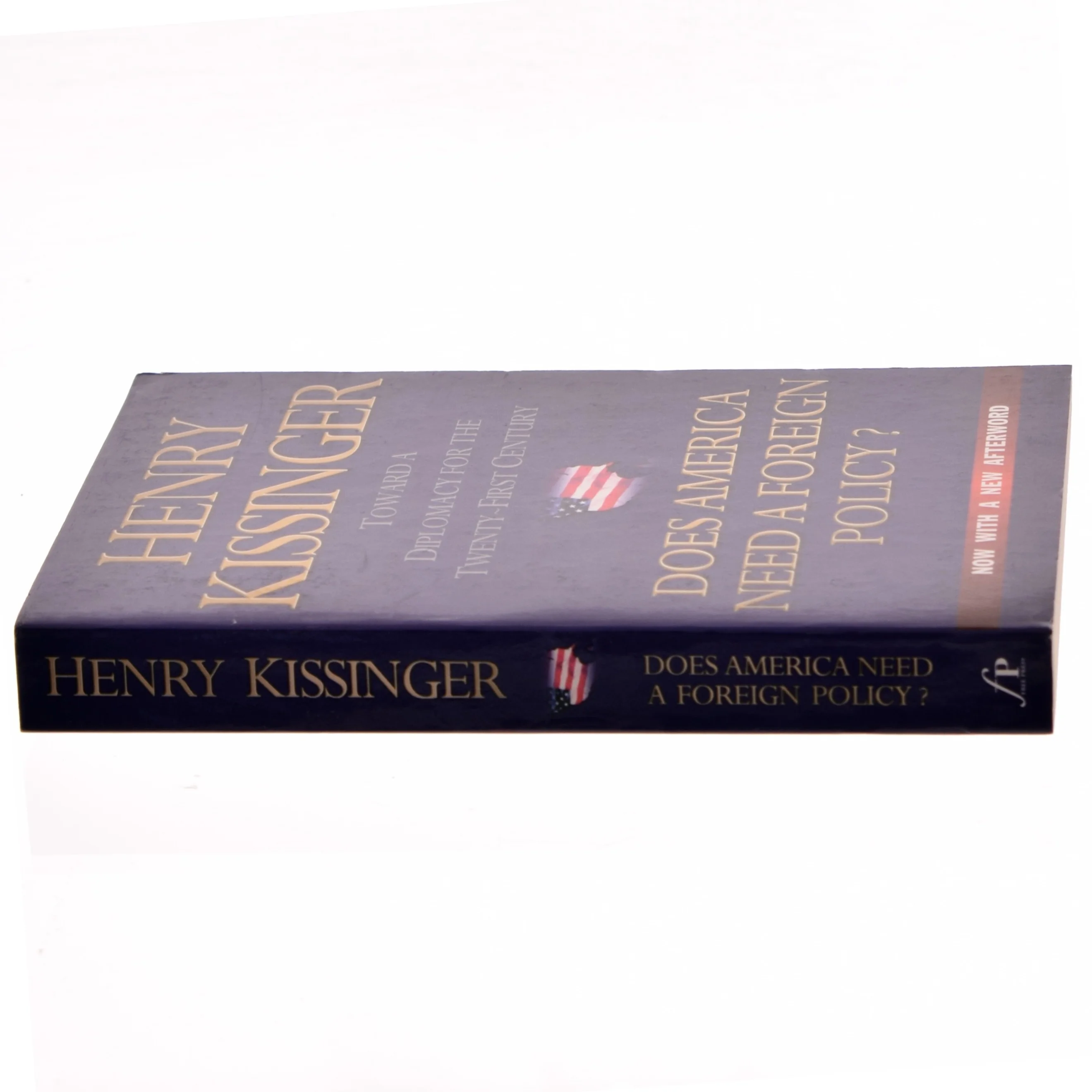 Does America need a foreign policy? : toward a diplomacy for the 21st century af Henry A. Kissinger (Bog)