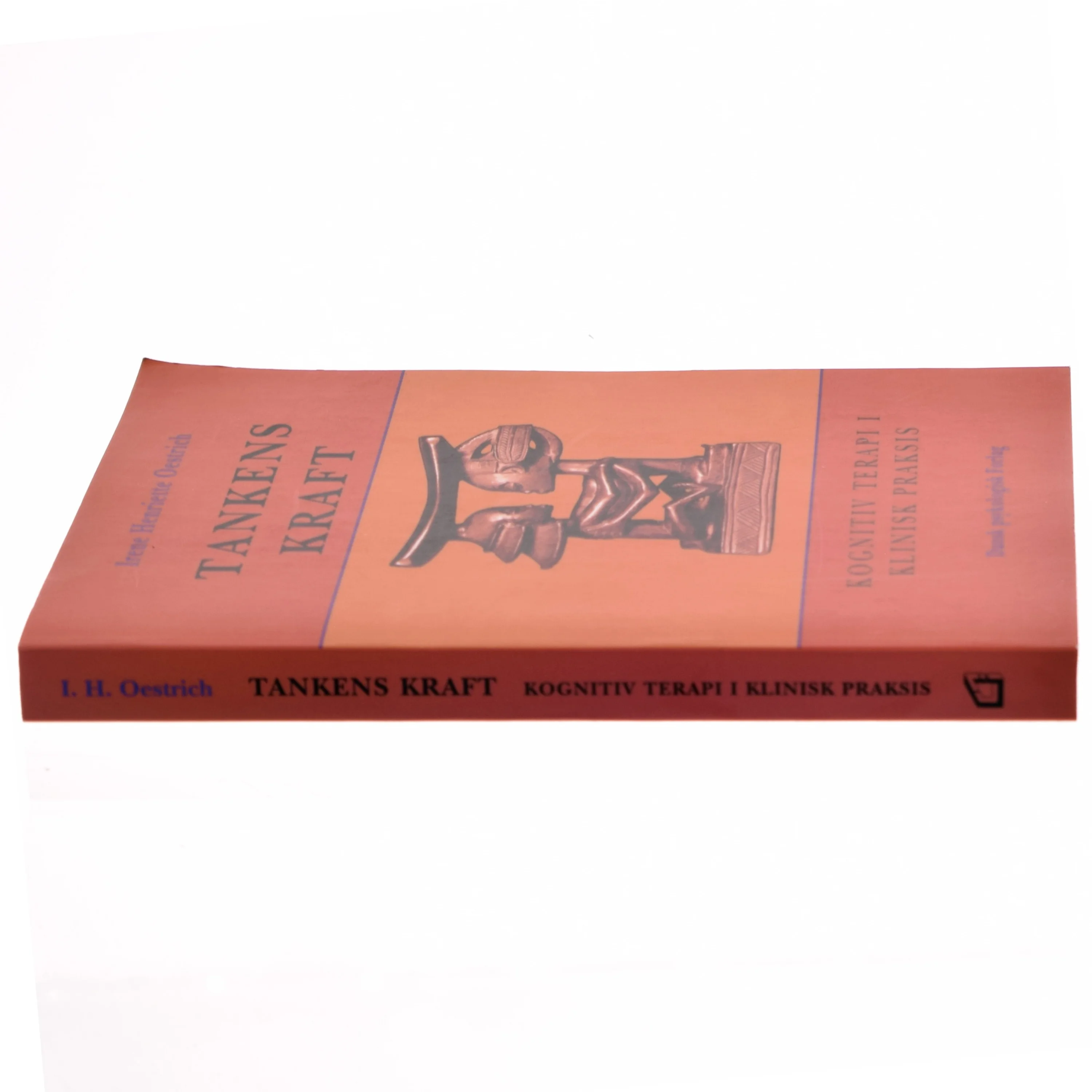 Tankens kraft : kognitiv terapi i klinisk praksis af Irene Henriette Oestrich (Bog)