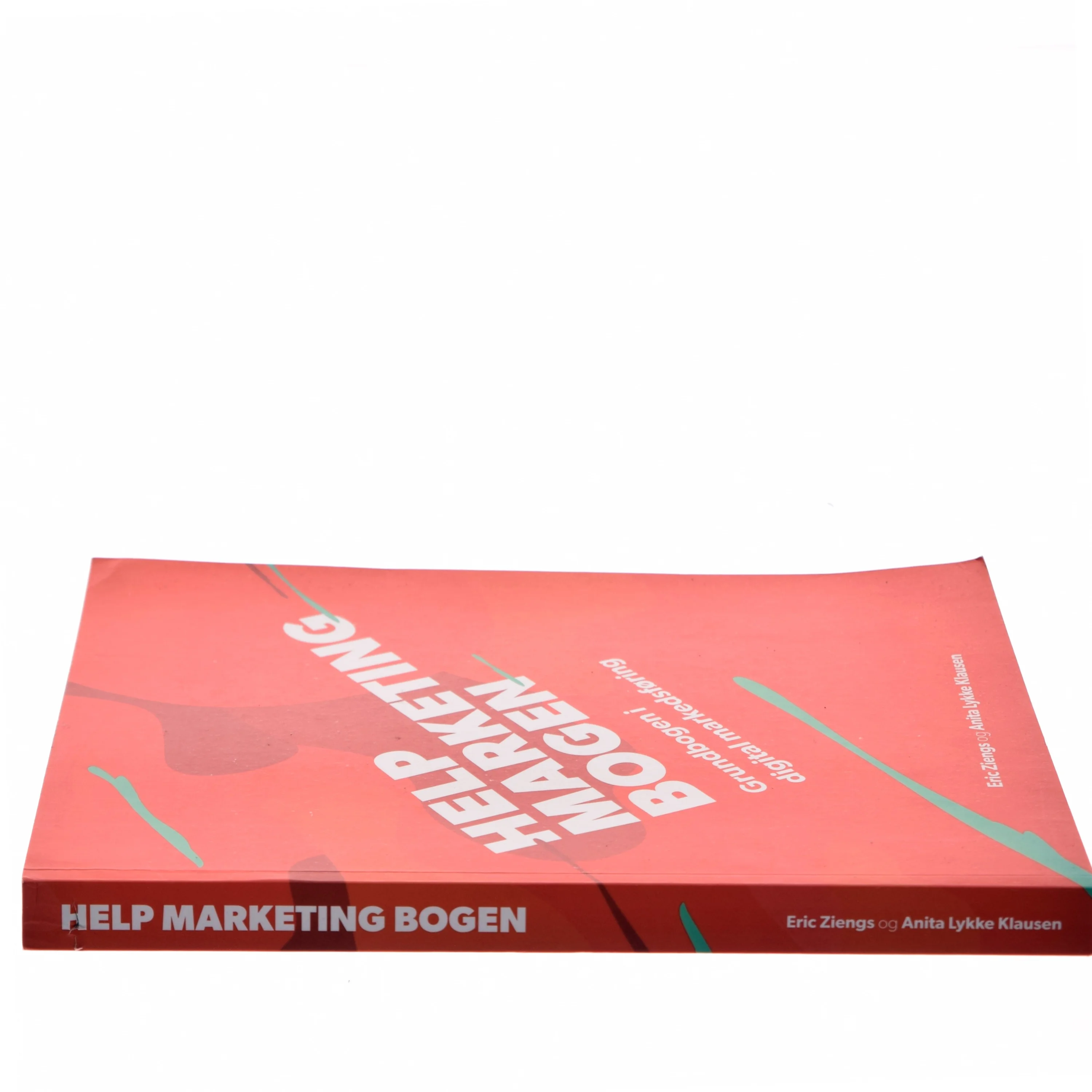 Help marketing bogen : grundbogen i digital markedsføring af Eric Ziengs (f. 1979) (Bog)