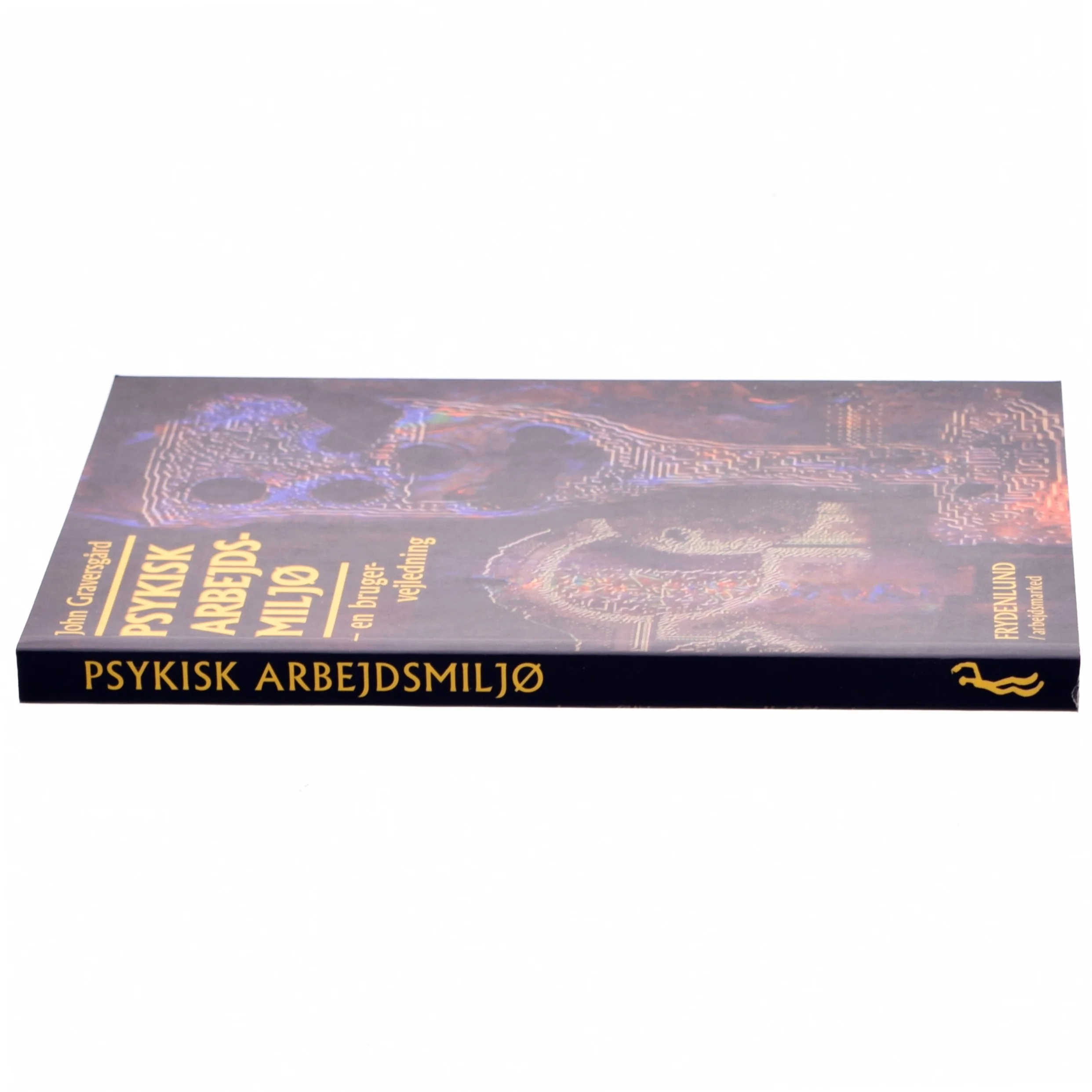 Psykisk arbejdsmiljø : en brugervejledning af John Graversgård (Bog)