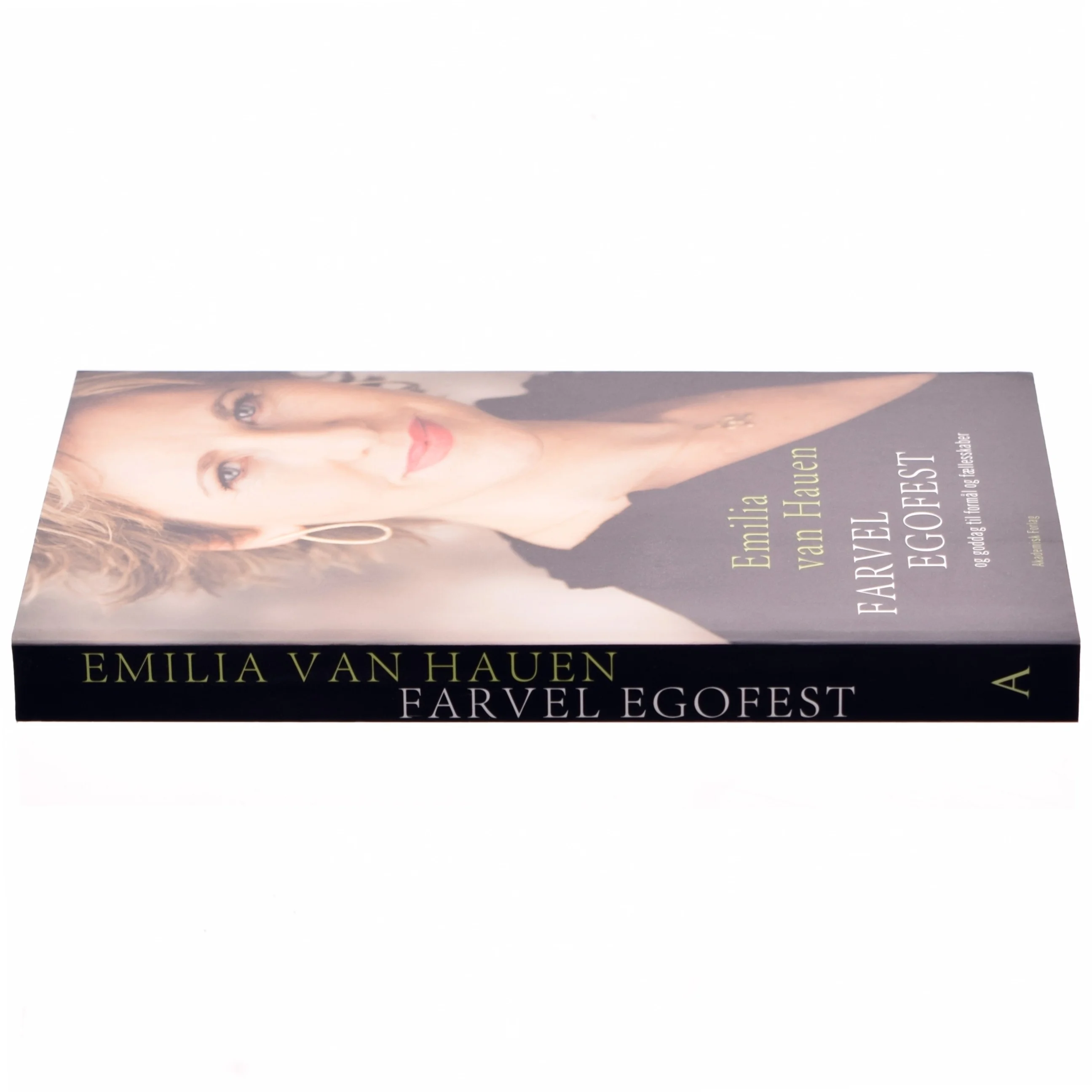 Farvel egofest og goddag til formål og fællesskaber af Emilia van Hauen (Bog)