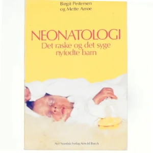 Neonatologi - det raske og det syge nyfødte barn Af Birgit Peitersen 