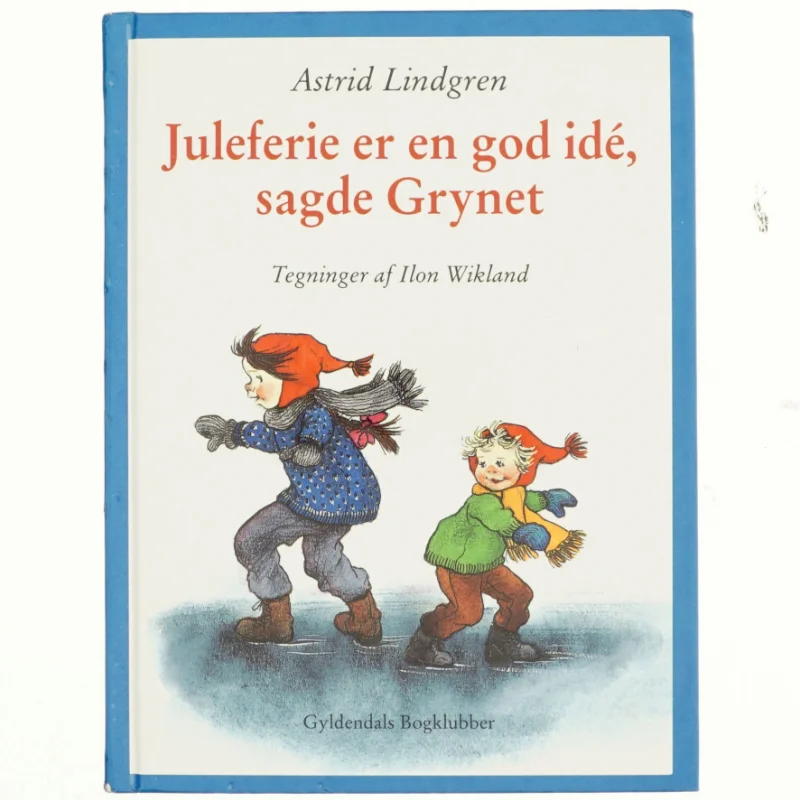 Juleferie er en god idé, sagde Grynet af Astrid Lindgren (Bog)