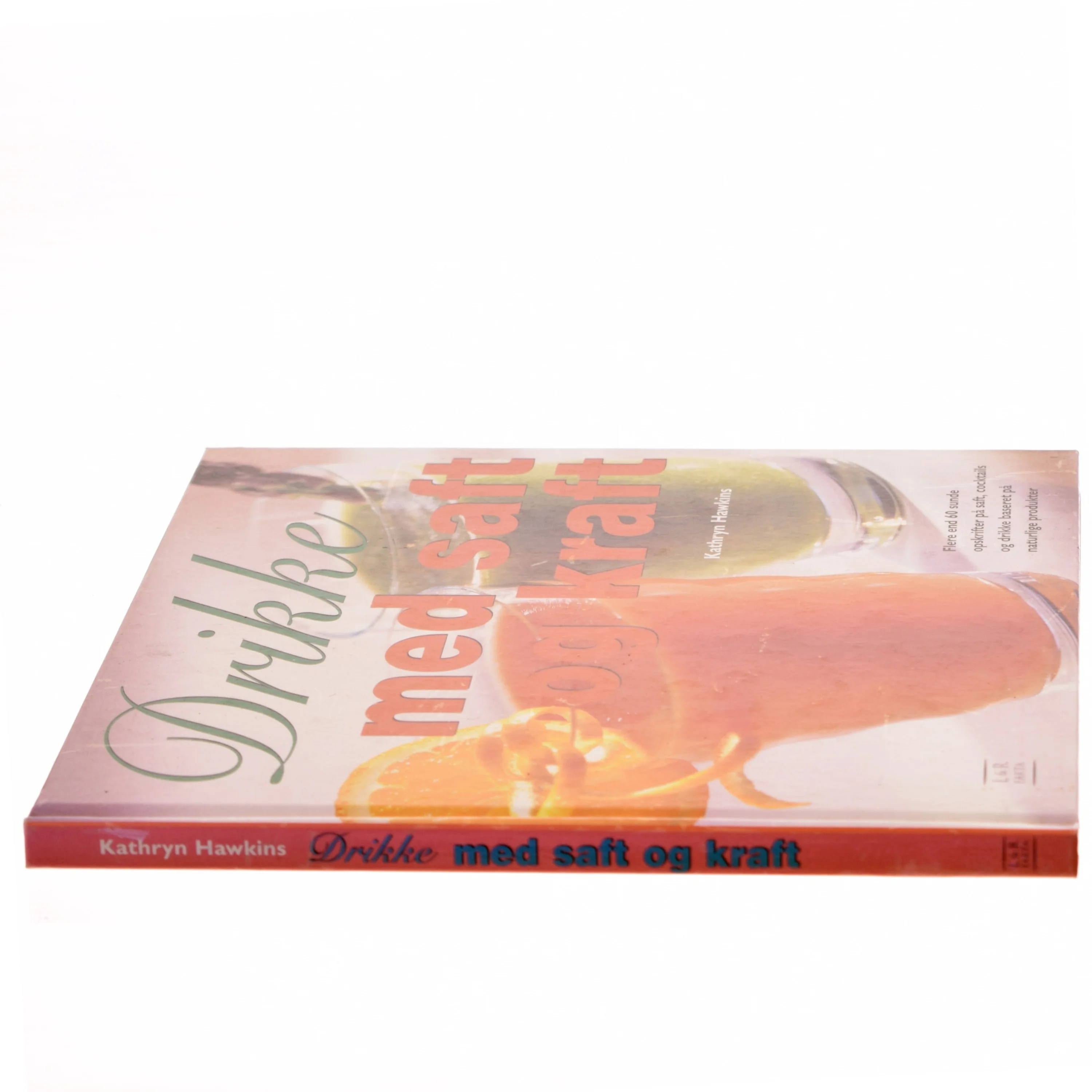 Drikke med saft og kraft af Kathryn Hawkins (Bog)