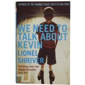 We need to talk about Kevin af Lionel Shriver (Bog)