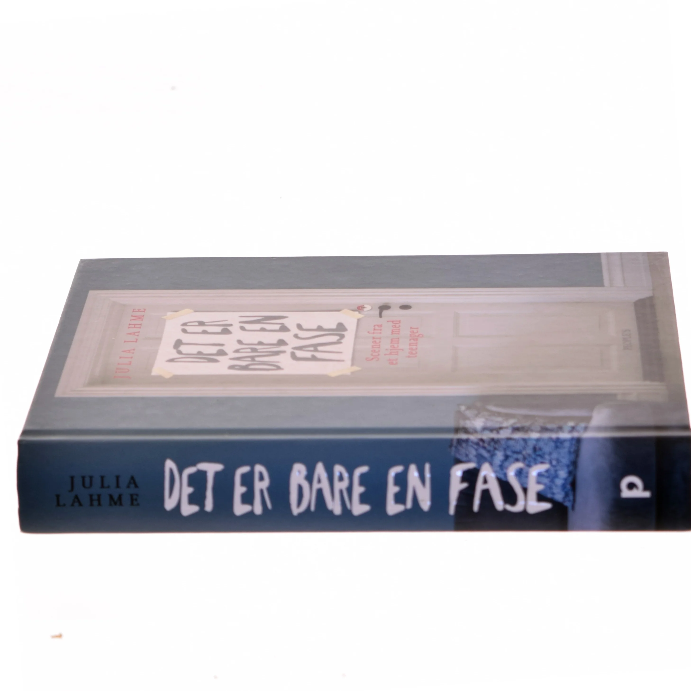 Det er bare en fase : scener fra et hjem med teenager af Julia Lahme (Bog)