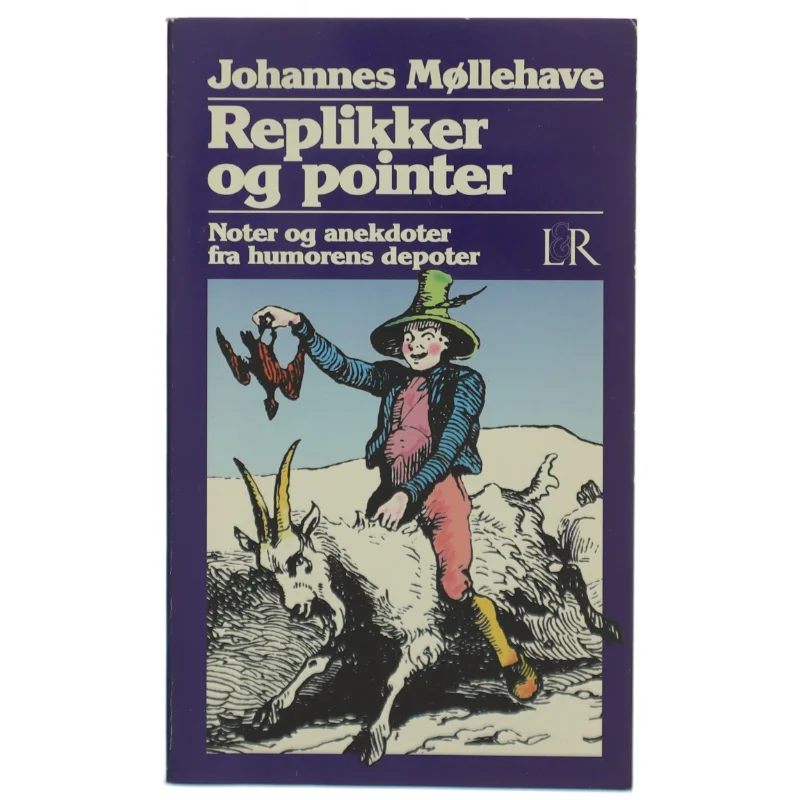 Replikker og pointer : noter og anekdoter fra humorens depoter af Johannes Møllehave (Bog)