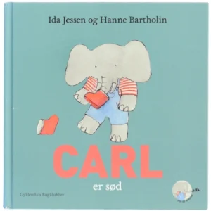 'Carl er sød' af Ida Jessen og Hanne Bartholin (bog)