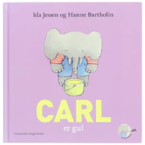 'Carl er gul' af Ida Jessen og Hanne Bartholin (bog)
