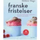 Franske fristelser : de bedste tærter, kager og desserter fra mit franske køkken af Hélène Wagn (Bog)