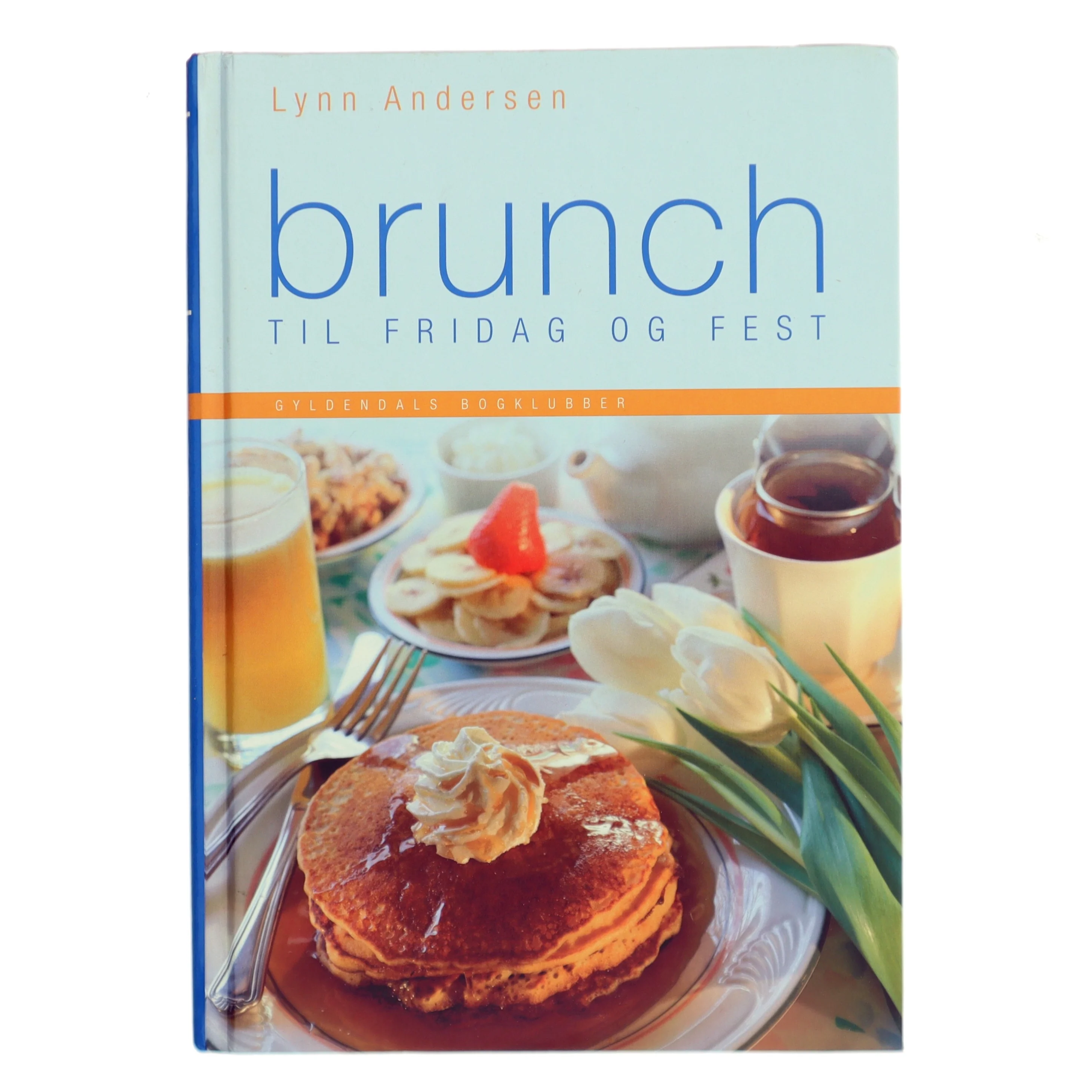 Brunch til fridag og fest af Lynn Andersen (f. 1945) (Bog)