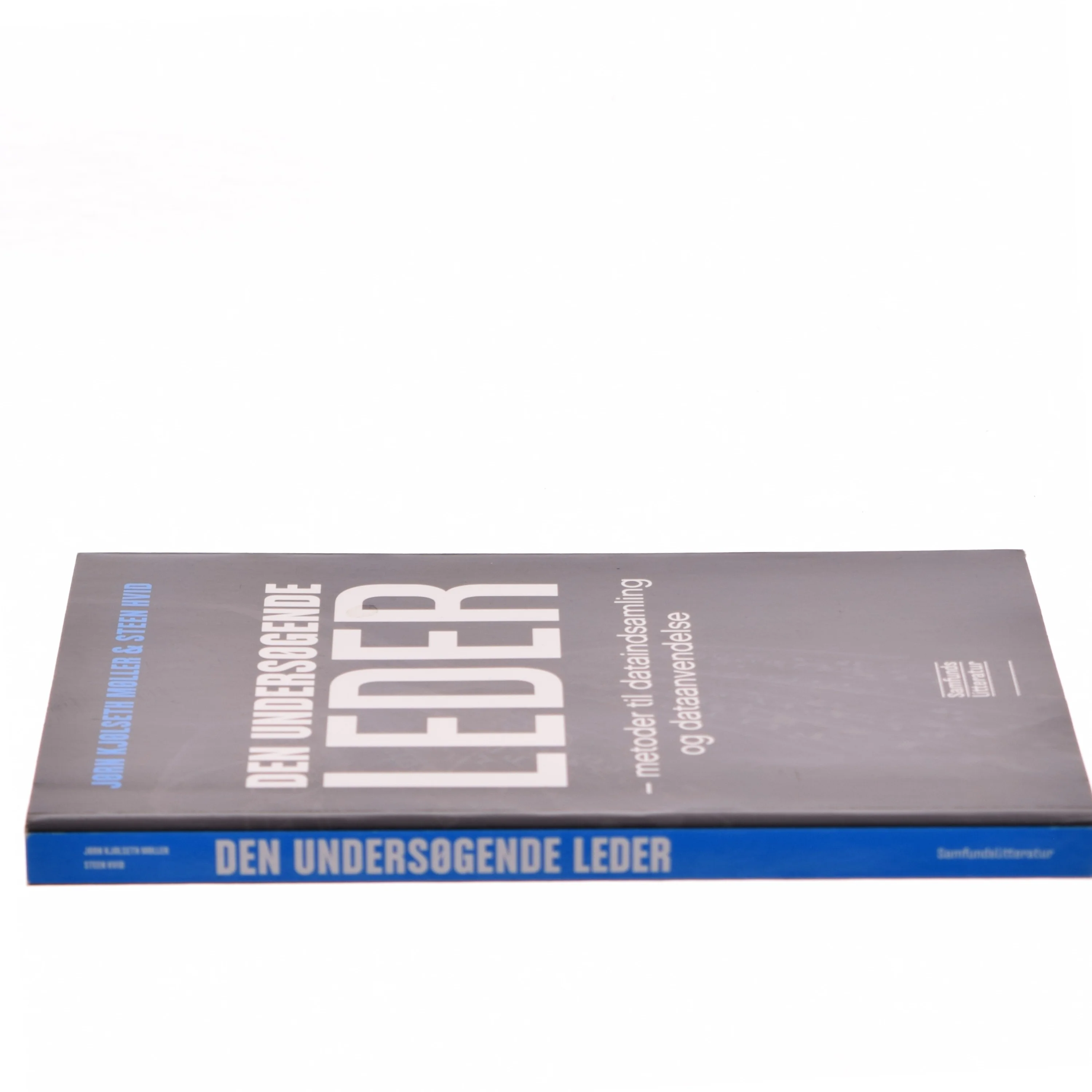 Den undersøgende leder : metoder til dataindsamling og dataanvendelse af Steen Hvid (Bog)