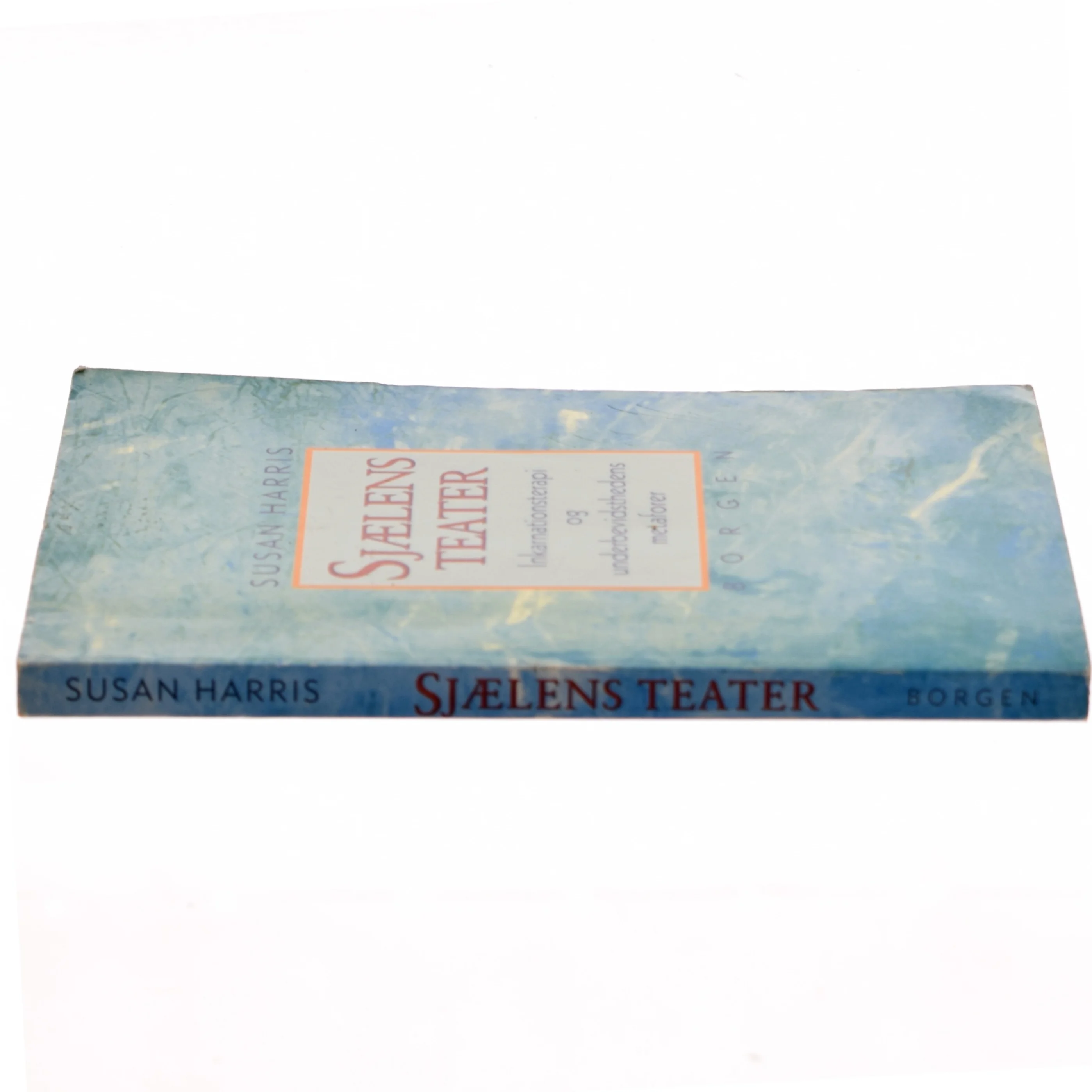 Sjælens teater : inkarnationsterapi og underbevidsthedens metaforer af Susan Harris (Bog)