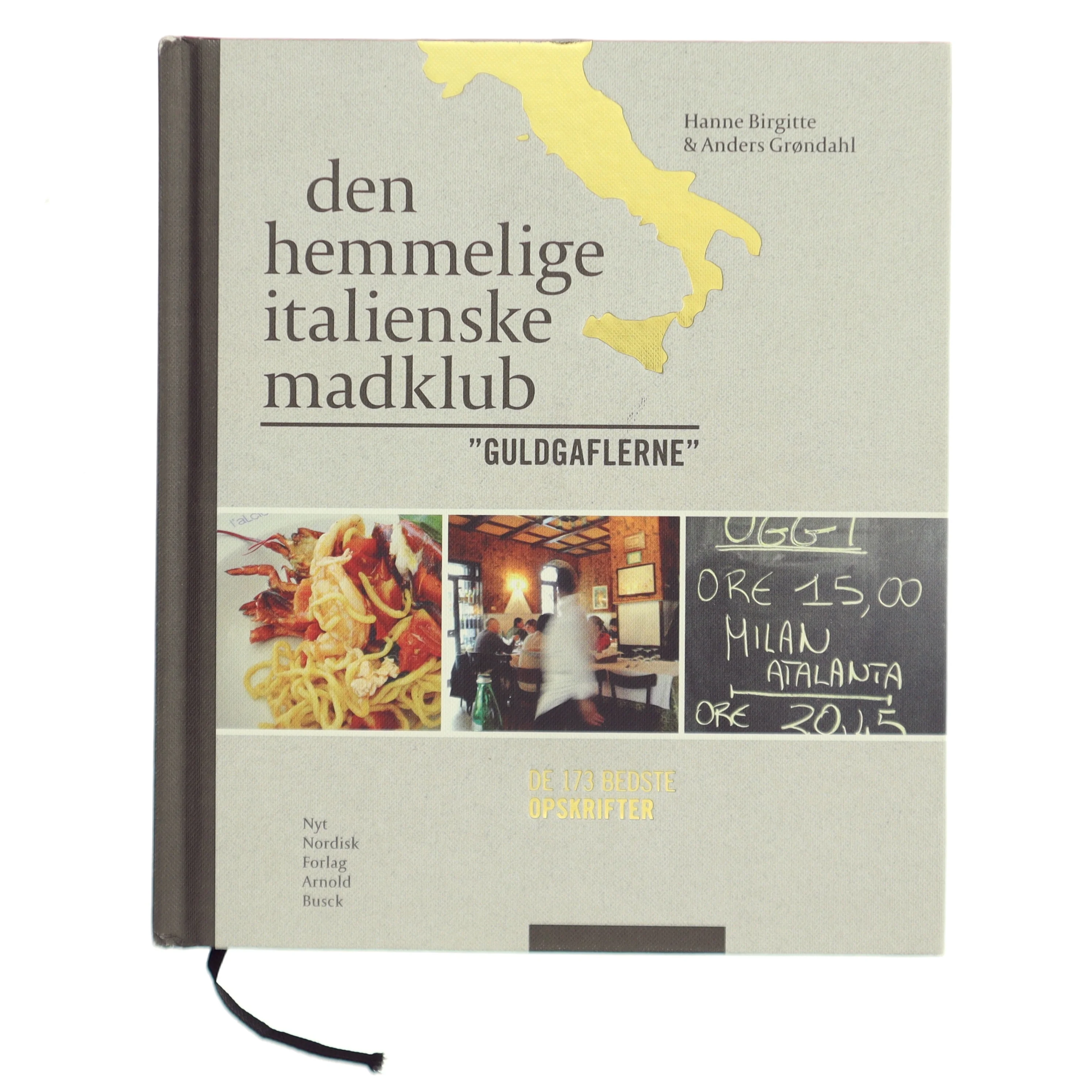 Den hemmelige italienske madklub "Guldgaflerne" : de 173 bedste opskrifter af Hanne Birgitte Grøndahl (Bog)