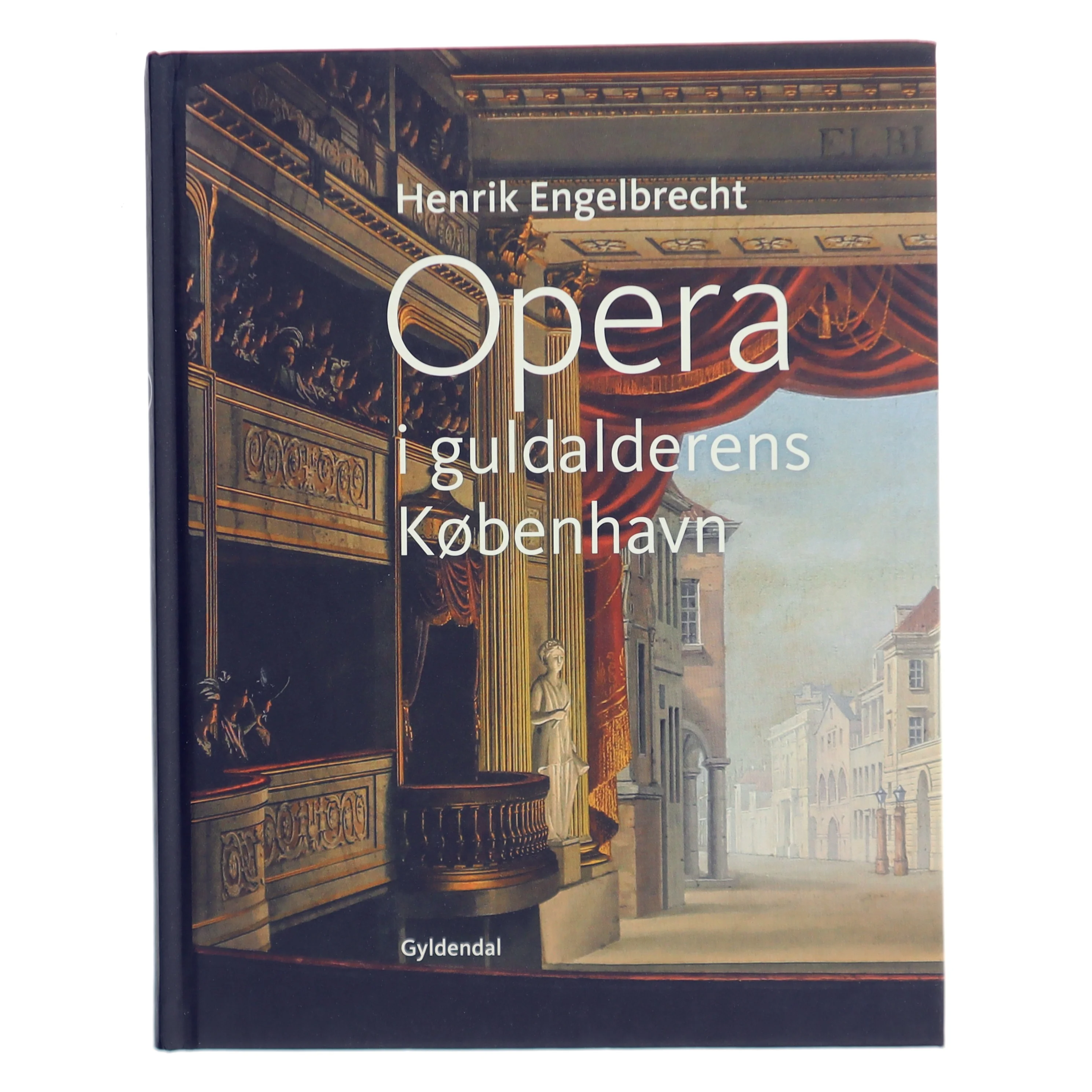 Opera i guldalderens København af Henrik Engelbrecht (Bog)